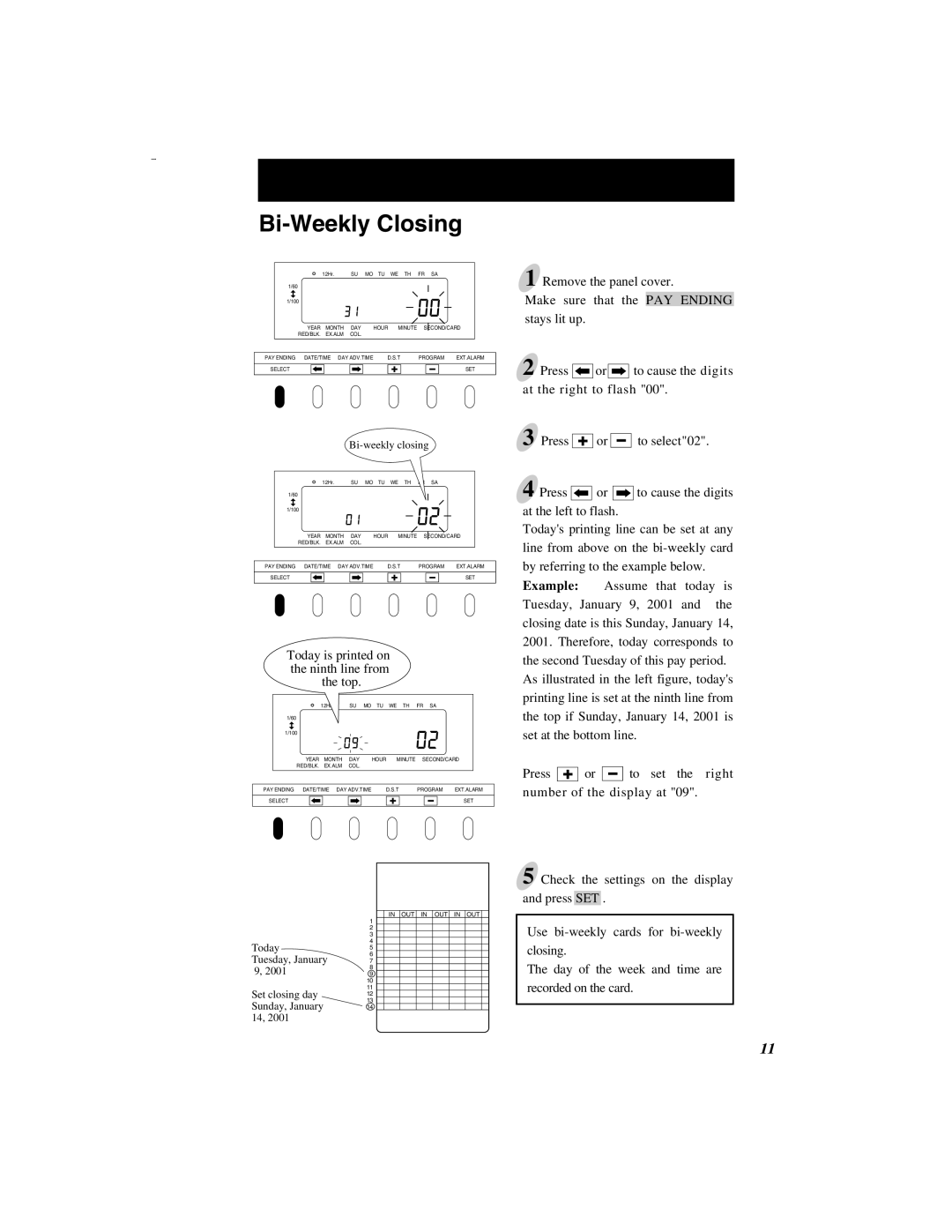 Quartz 500 operation manual Bi-Weekly Closing, Today is printed on the ninth line from the top 