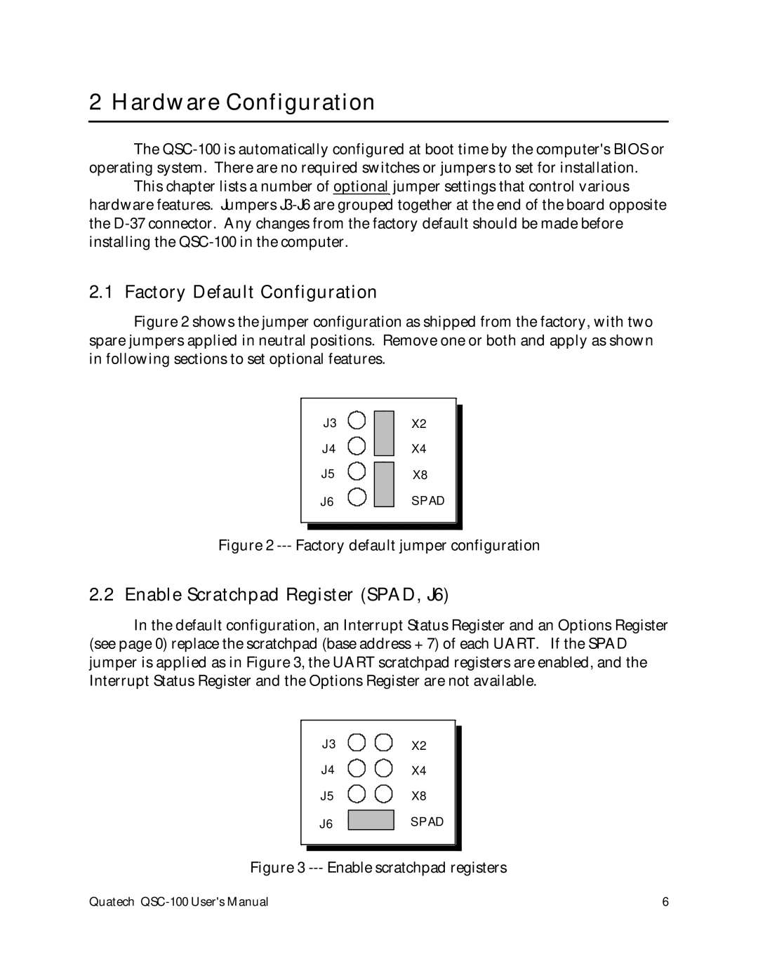 Quatech QSC-100 user manual Hardware Configuration, Factory Default Configuration, Enable Scratchpad Register SPAD, J6 