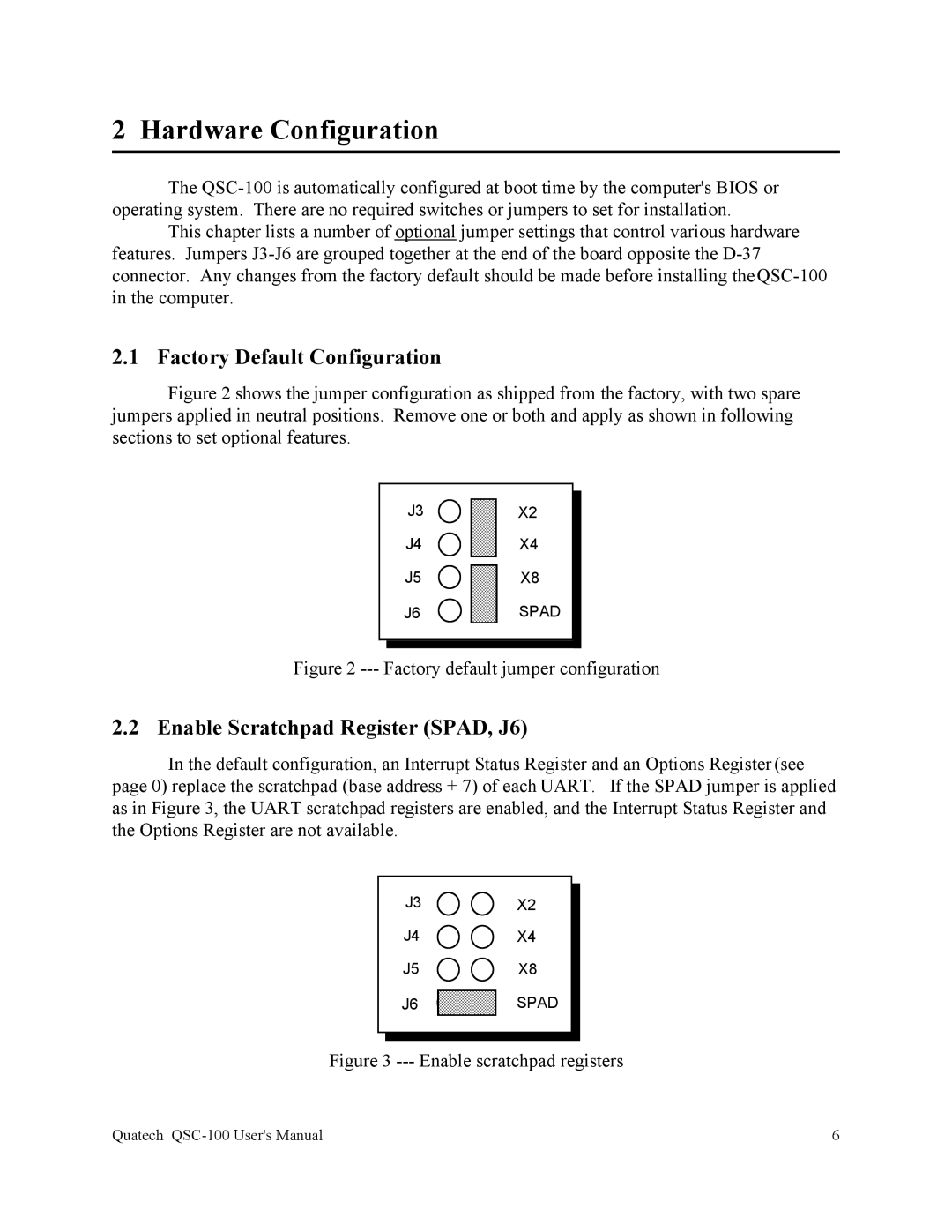 Quatech QSC-100 user manual Hardware Configuration, Factory Default Configuration, Enable Scratchpad Register SPAD, J6 