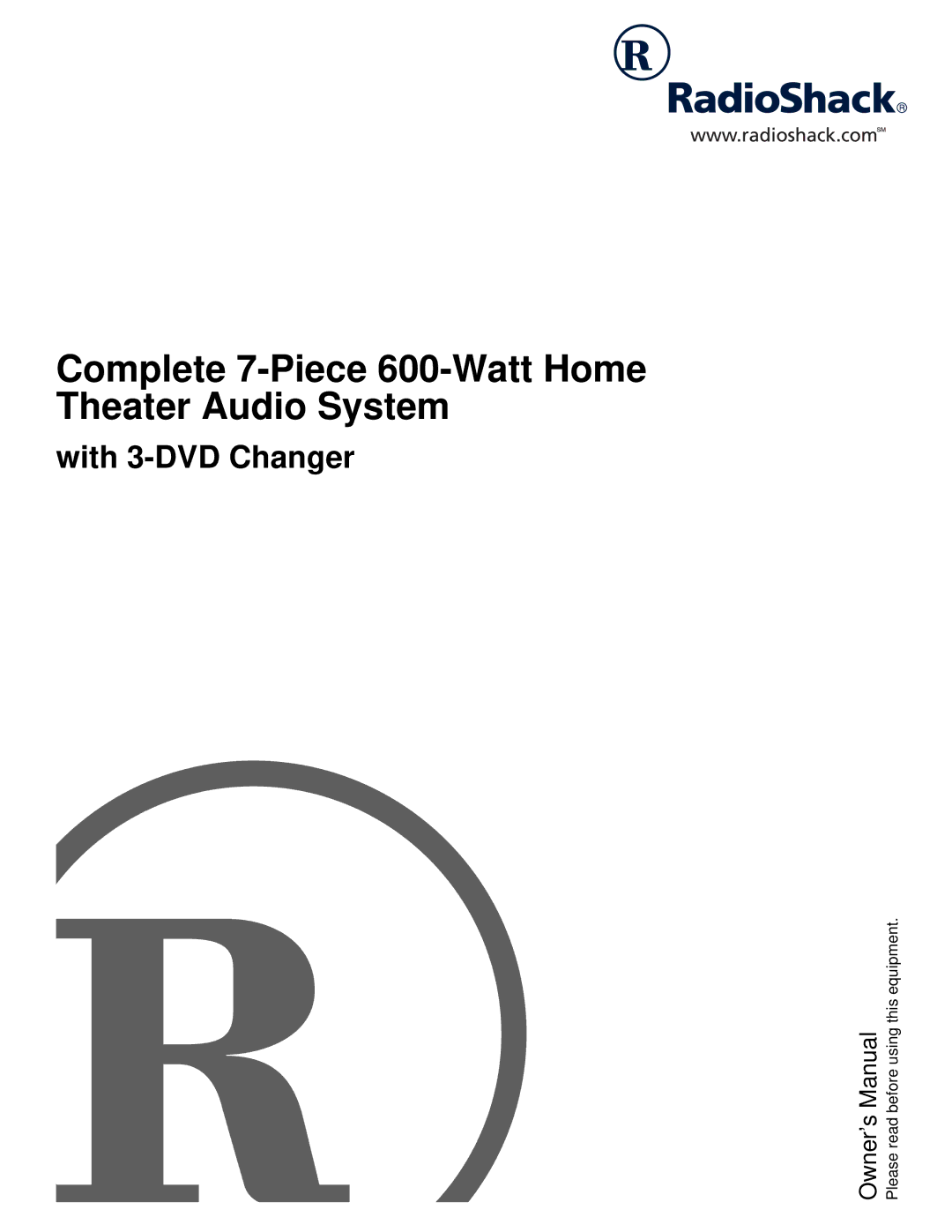 Radio Shack 3-DVD Changer owner manual Complete 7-Piece 600-Watt Home Theater Audio System 