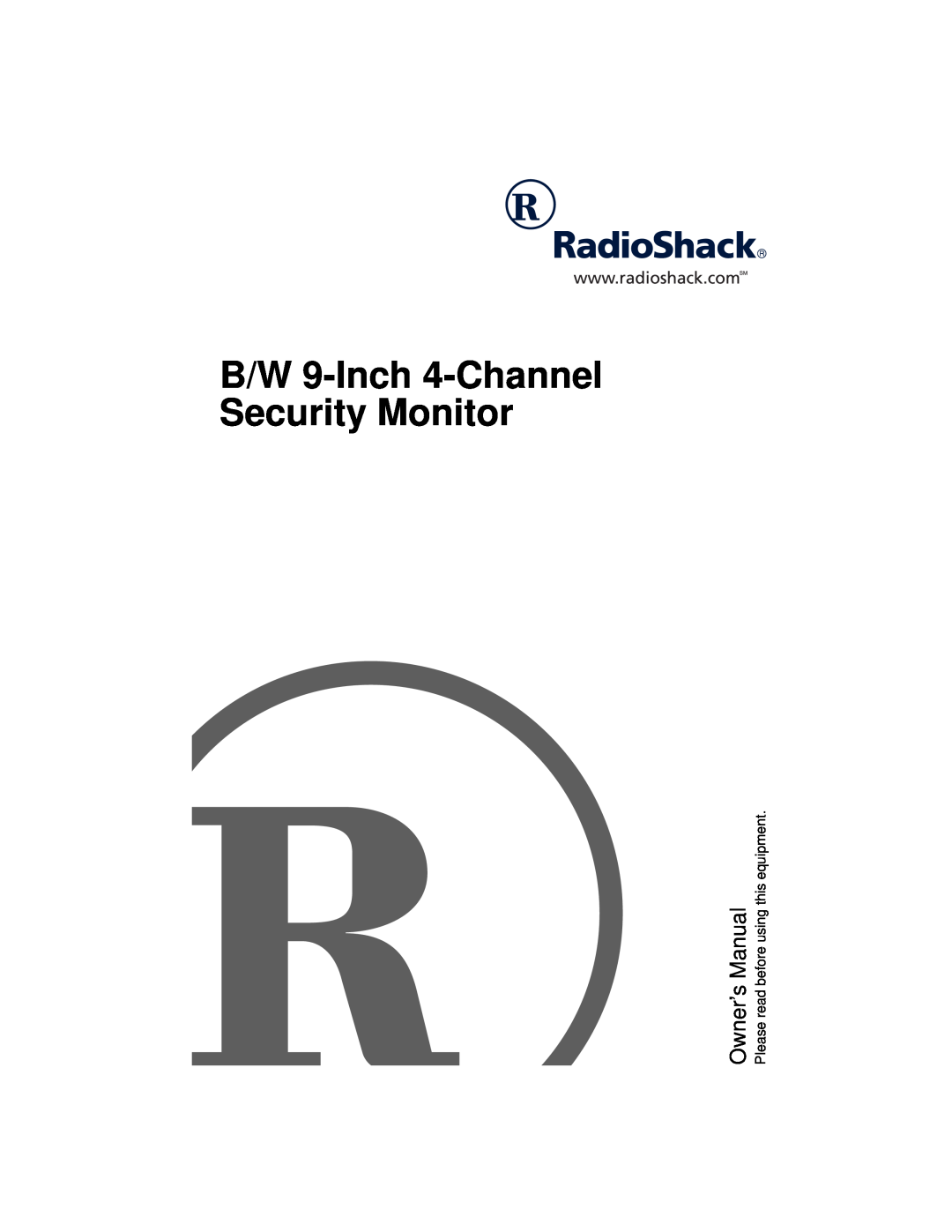 Radio Shack 49-2513, 49-2512 owner manual B/W 9-Inch 4-ChannelSecurity Monitor 