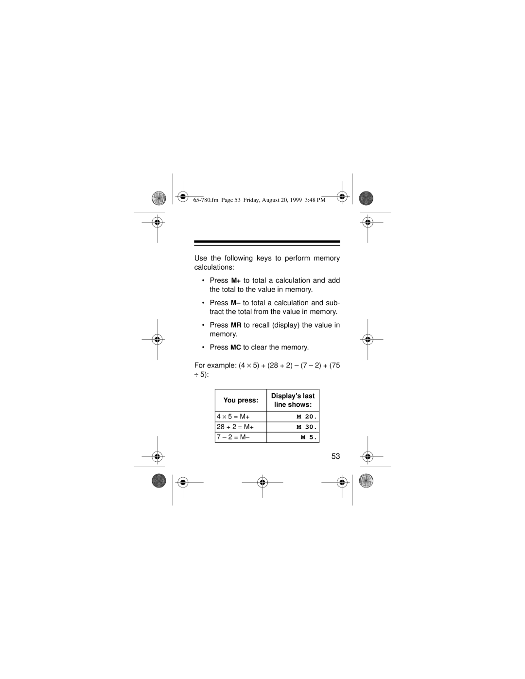 Radio Shack 65-780 owner manual You press Displays last Line shows × 5 = M+ 28 + 2 = M+ 