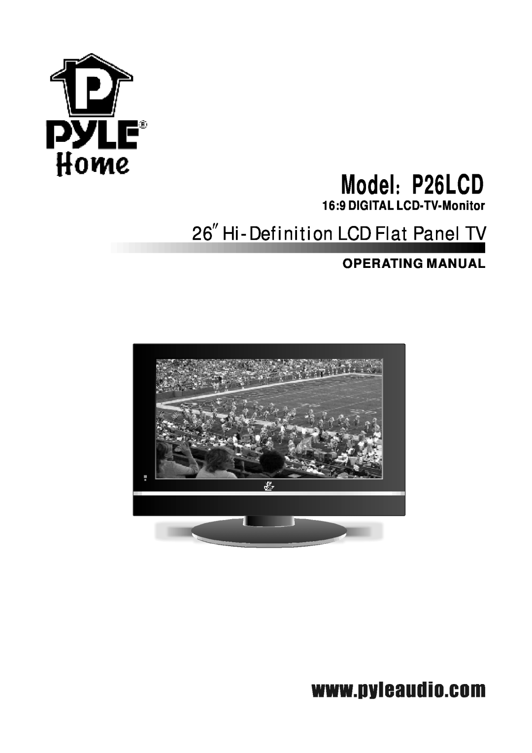 Radio Shack manual DIGITAL LCD-TV-Monitor, Operating Manual, Model：P26LCD, Hi-Definition LCD Flat Panel TV 