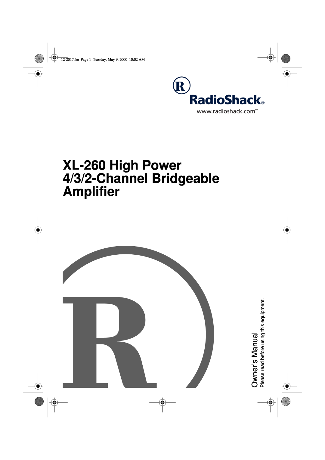 Radio Shack owner manual XL-260High Power 4/3/2-ChannelBridgeable, Amplifier, fmPage 1 Tuesday, May 9, 2000 10 02 AM 
