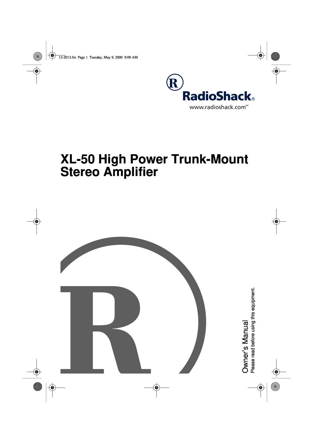 Radio Shack owner manual XL-50High Power Trunk-MountStereo Amplifier, fmPage 1 Tuesday, May 9, 2000 9 09 AM 