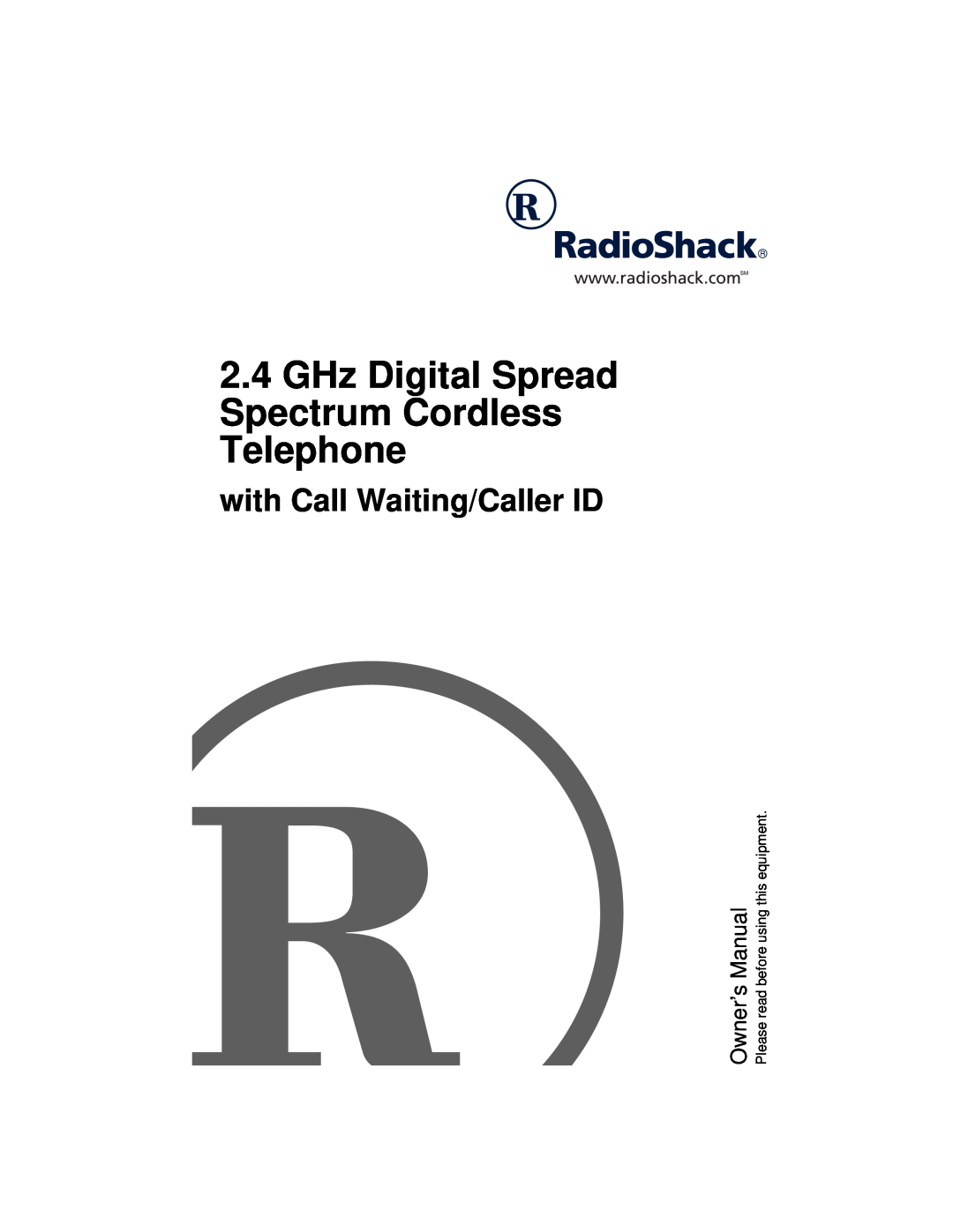 Radio Shack 2.4 GHz Digital Spread Spectrum Cordless Telephone with Call Waiting/Caller ID owner manual Owner’s Manual 