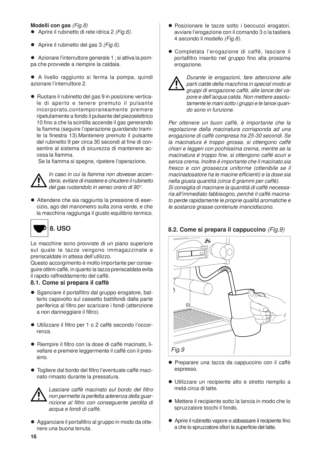 Rancilio Millennium manual Uso, Come si prepara il caffè, Come si prepara il cappuccino, Modelli con gas 