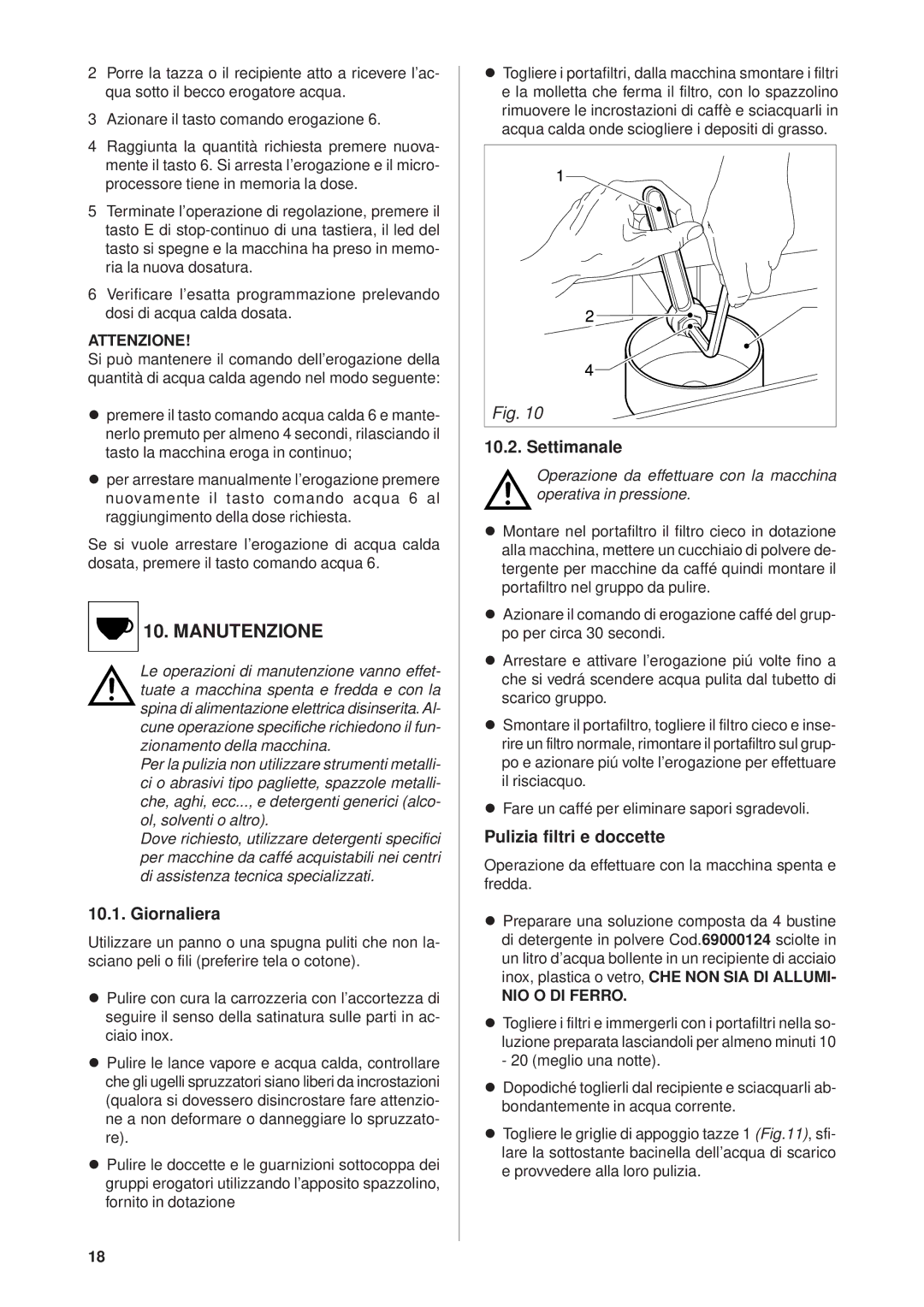 Rancilio Millennium manual Manutenzione, Giornaliera, Settimanale, Pulizia filtri e doccette, NIO O DI Ferro 