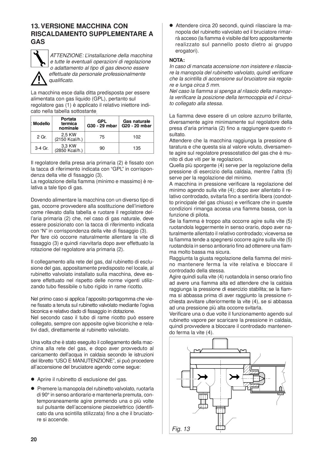 Rancilio Millennium manual Versione Macchina CON Riscaldamento Supplementare a GAS, Nota 