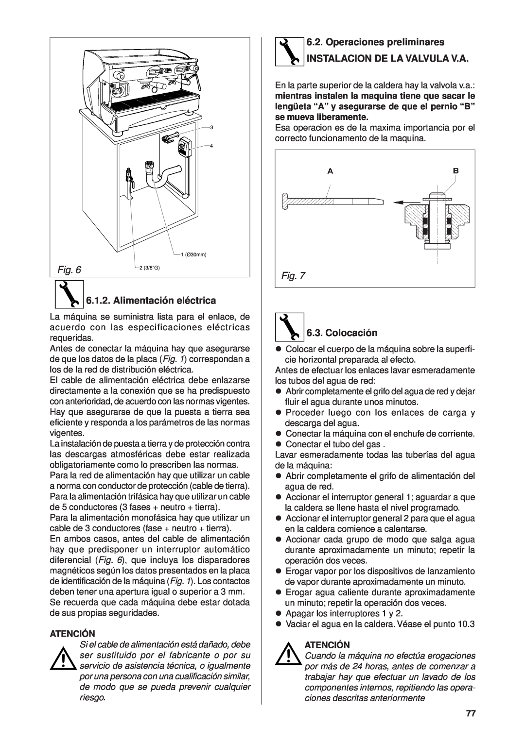 Rancilio Millennium manual Alimentación eléctrica, Operaciones preliminares INSTALACION DE LA VALVULA V.A, Colocación 