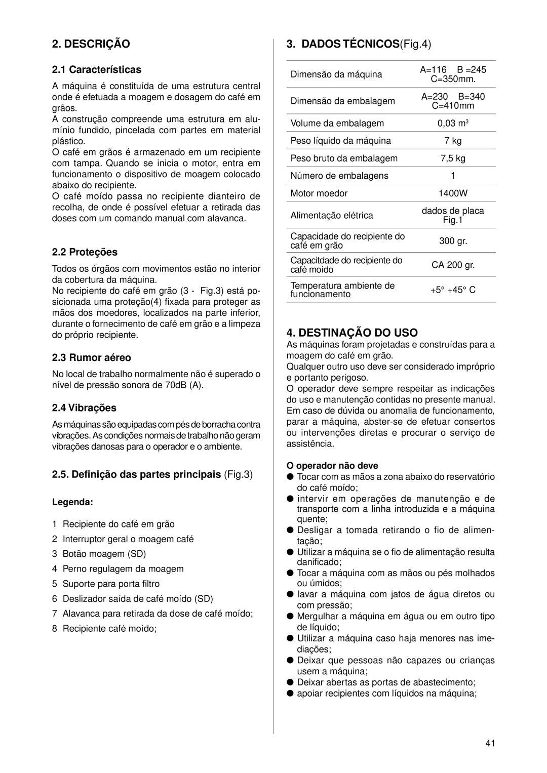 Rancilio ROCKY-SD manual Descrição, Dados TÉCNICOSFig.4, Destinação do USO 