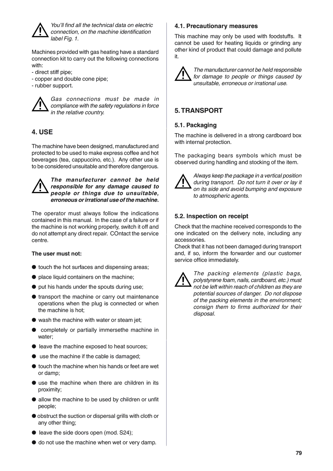 Rancilio S20 manual Precautionary measures, Packaging, Inspection on receipt, User must not 