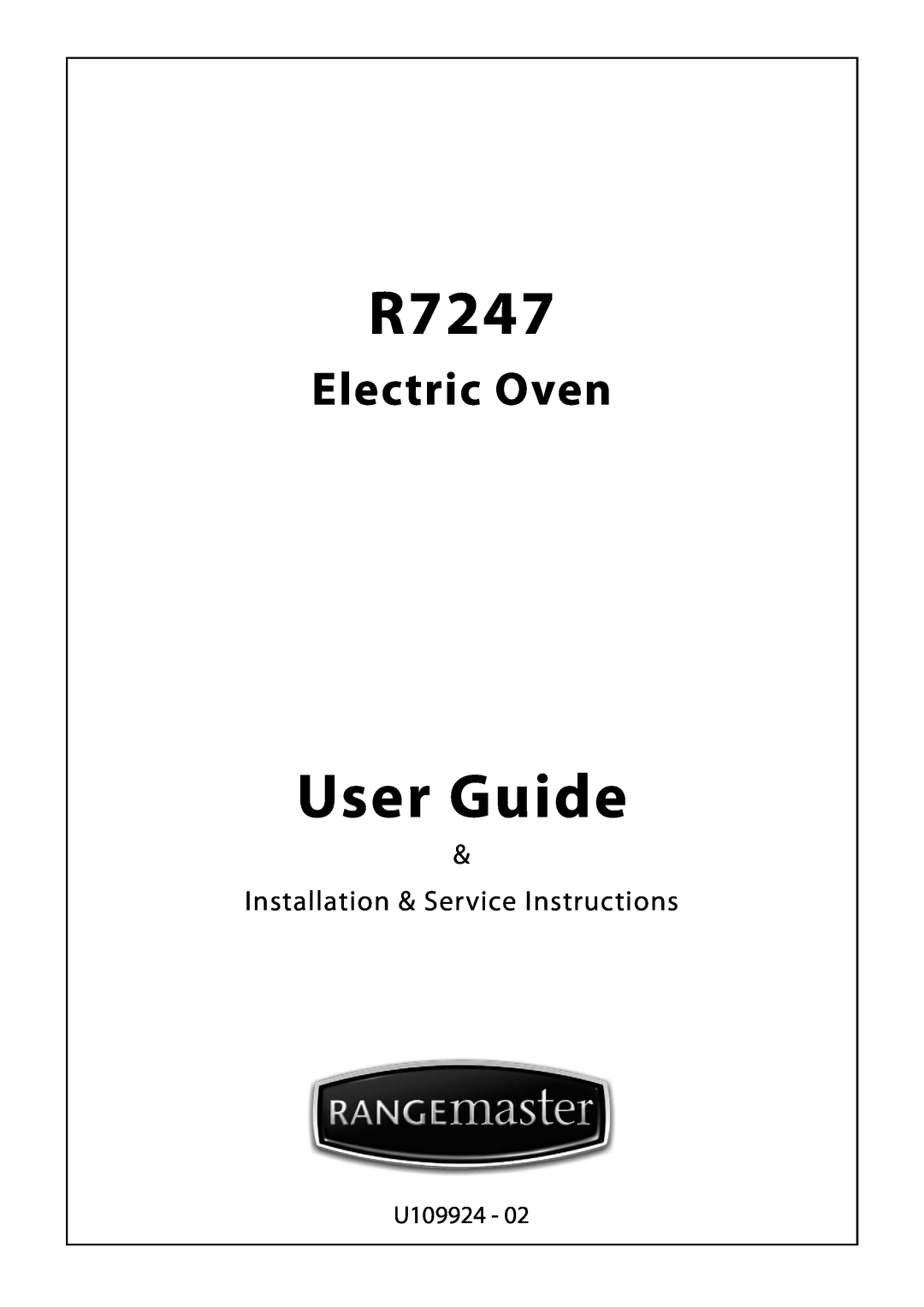 Rangemaster R7247 manual User Guide, Electric Oven, Installation & Service Instructions, U109924 