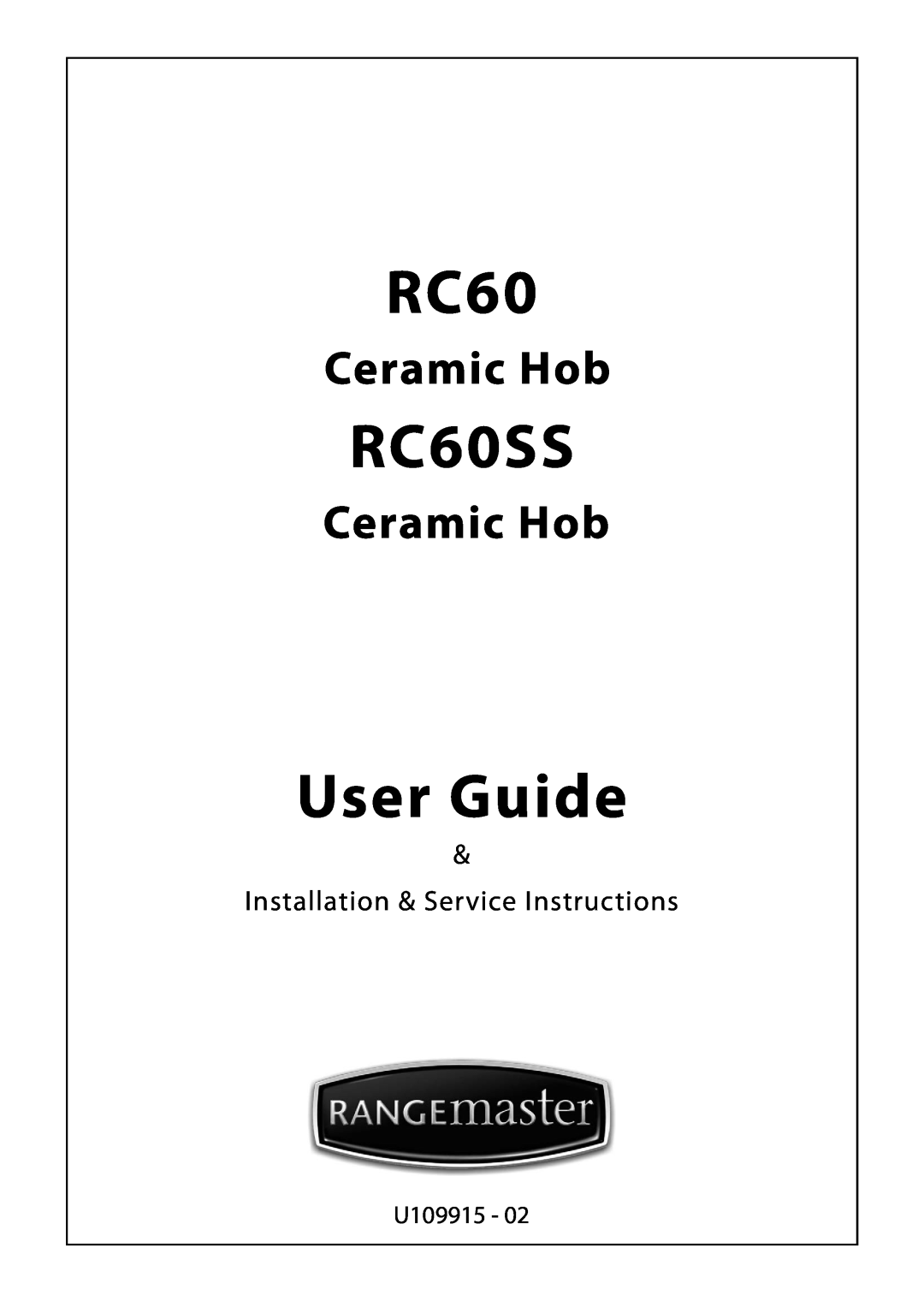Rangemaster manual RC60SS, User Guide, Ceramic Hob, Installation & Service Instructions, U109915 