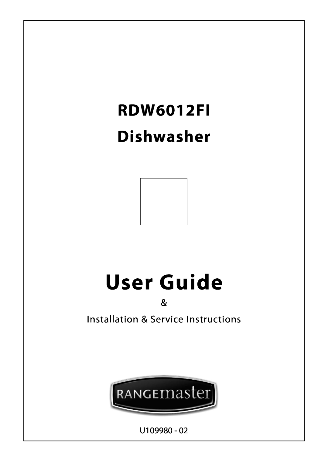 Rangemaster manual User Guide, RDW6012FI Dishwasher, Installation & Service Instructions, U109980 