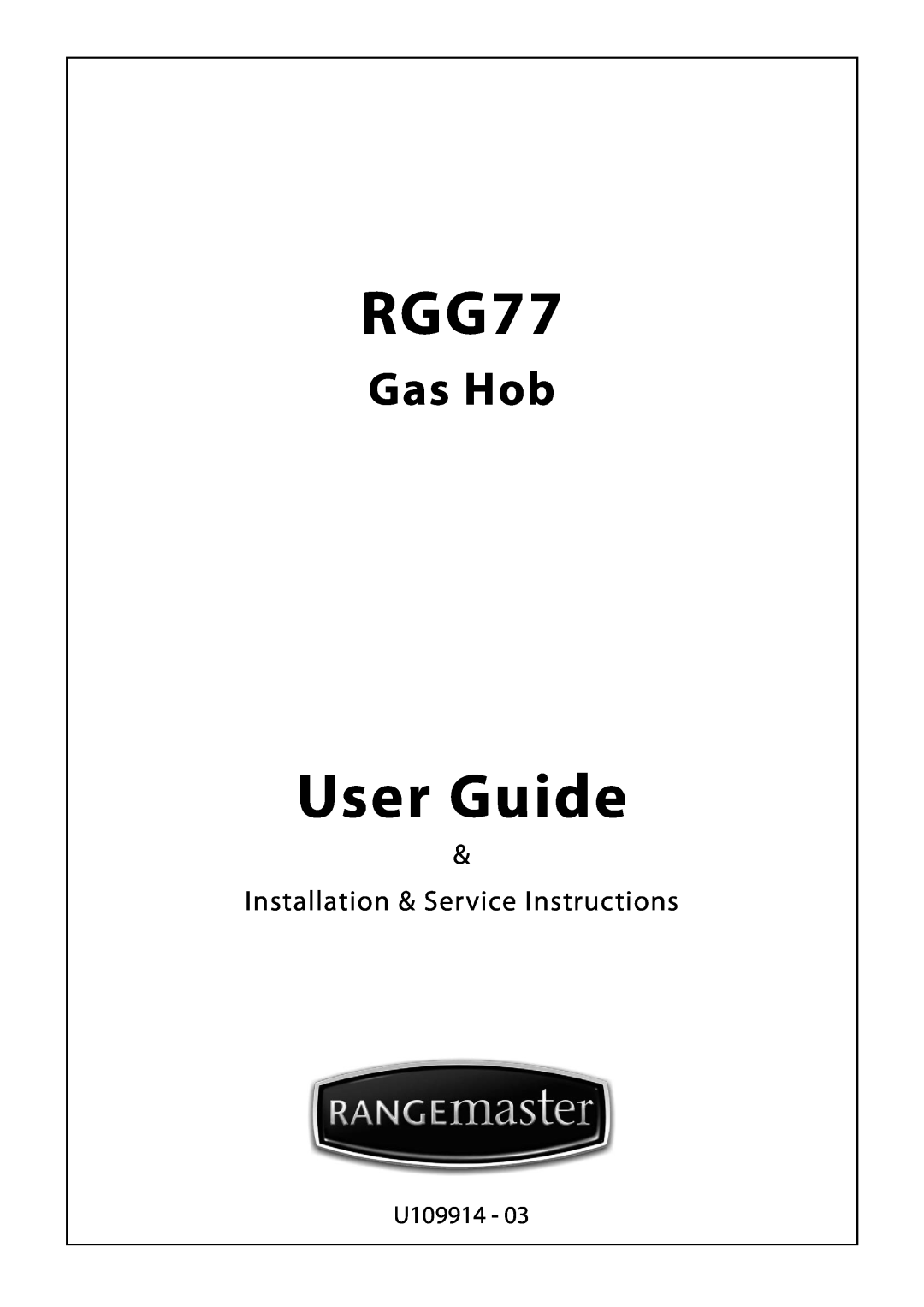 Rangemaster RGG77 manual User Guide, Gas Hob, Installation & Service Instructions, U109914 
