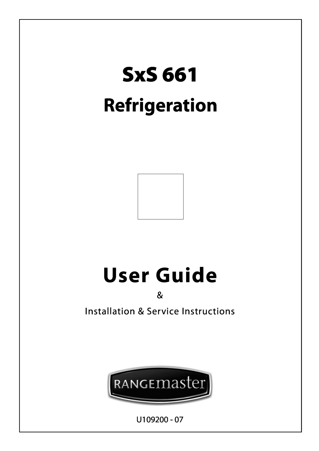 Rangemaster SxS 661 manual U109200, User Guide, Refrigeration, Installation & Service Instructions 
