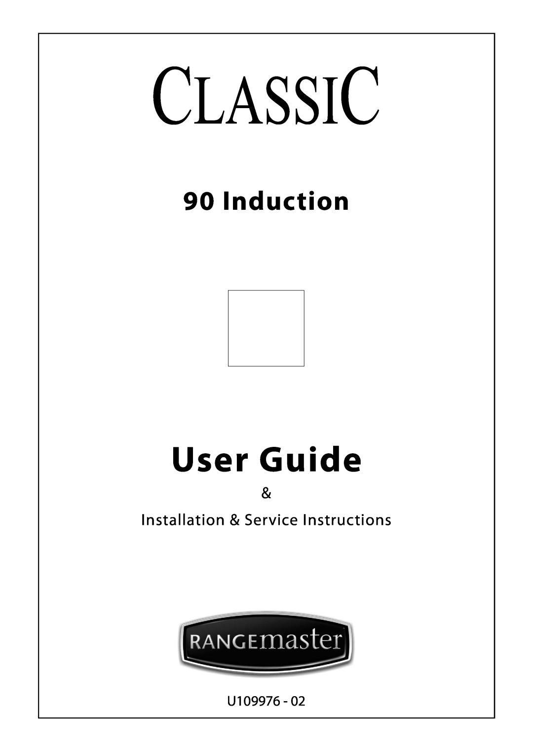 Rangemaster U109976 - 02 manual User Guide, Induction, Installation & Service Instructions 