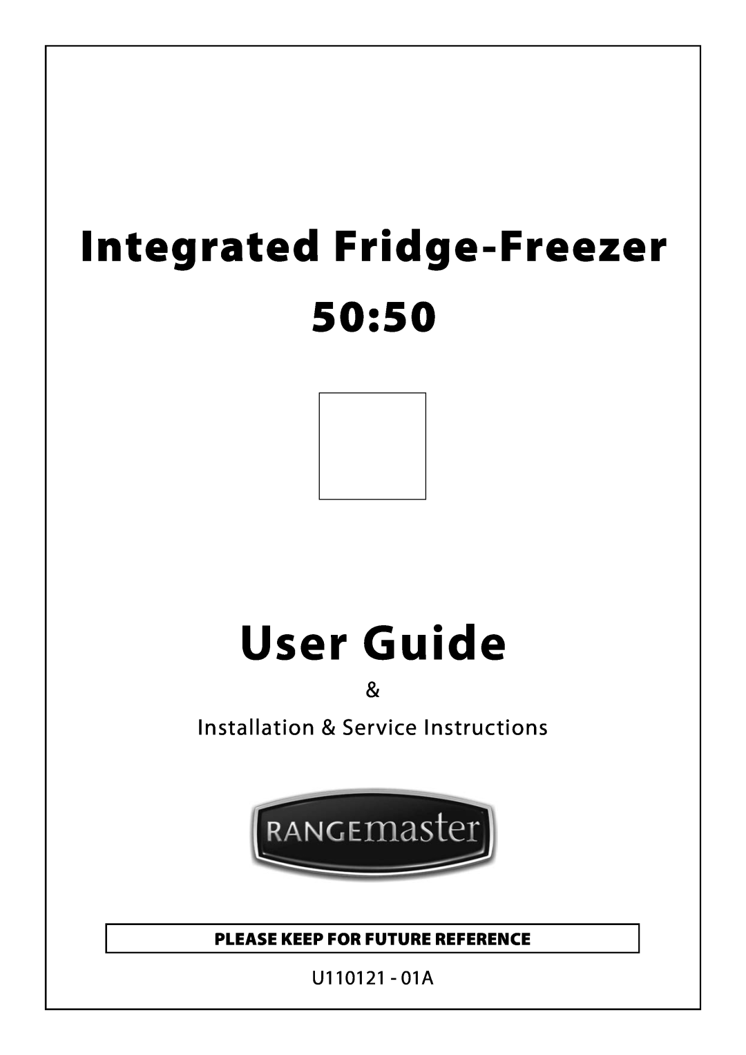 Rangemaster U110121 - 01A manual Please keeP For Future reFerence, User Guide, Integrated Fridge-Freezer, 5050 