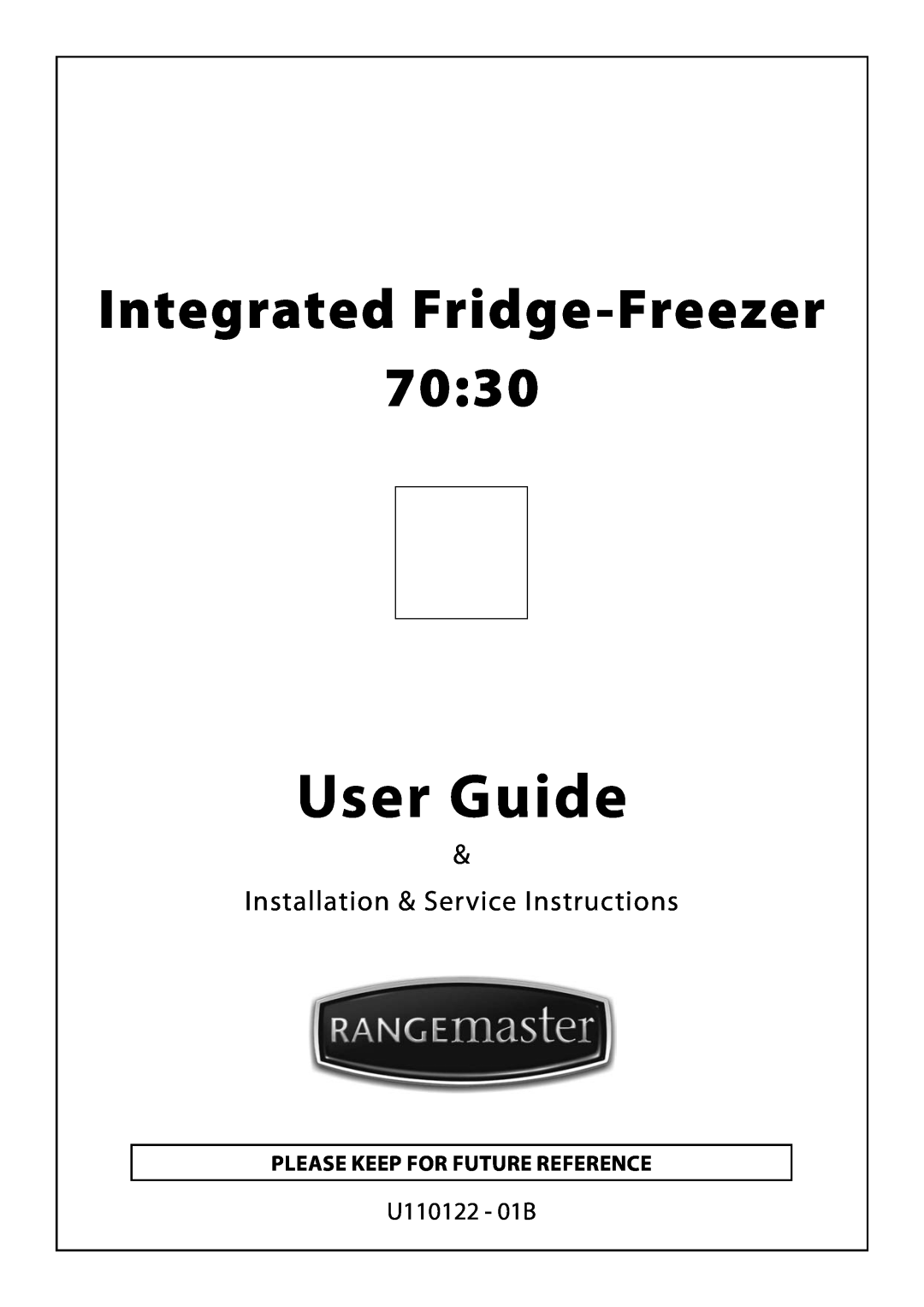 Rangemaster U110122-01B manual Please keeP for fUtUre reference, User Guide, Integrated Fridge-Freezer, U110122 - 01B 