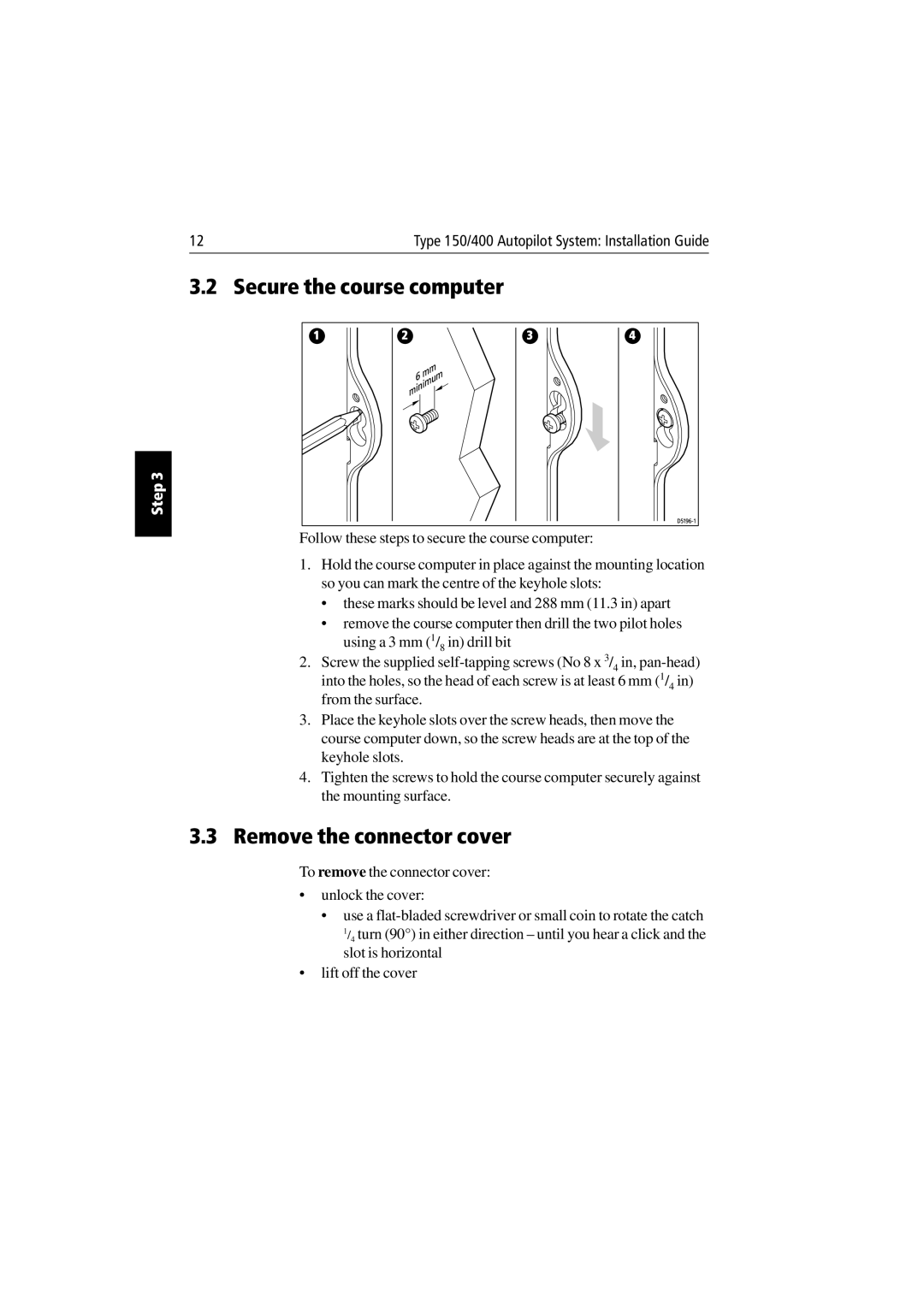 Raymarine 150/400 manual Minimum, Remove the connector cover, Secure the course computer 