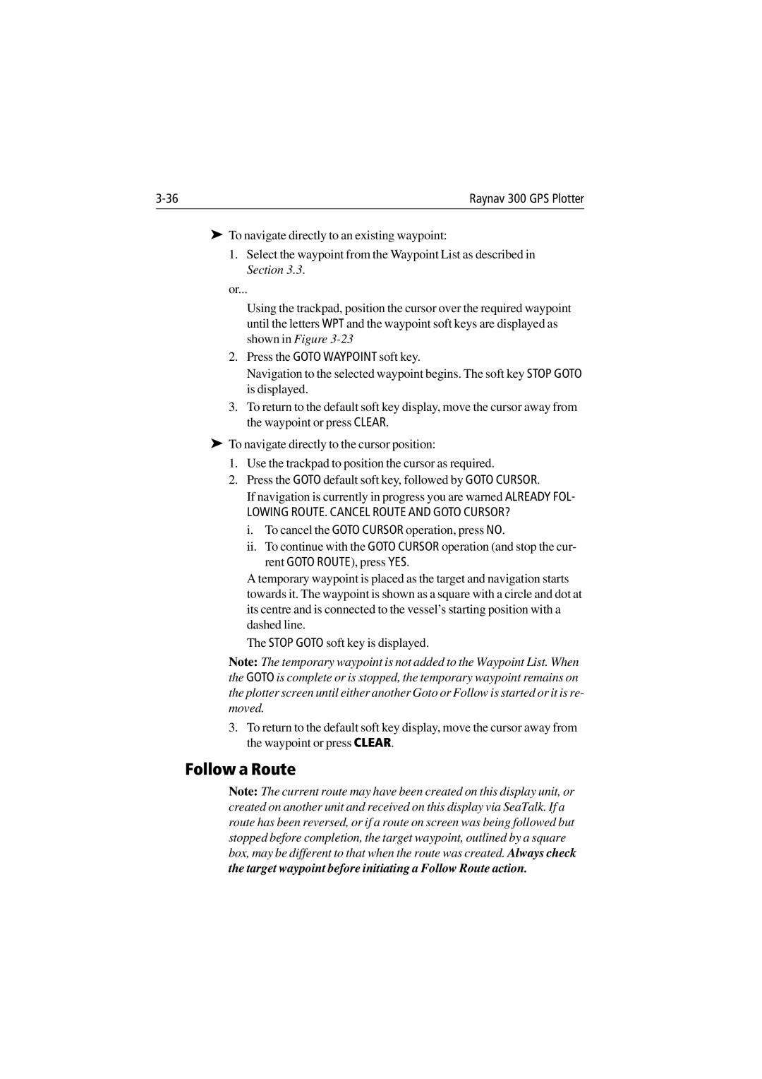 Raymarine 300 manual Follow a Route, Lowing ROUTE. Cancel Route and Goto CURSOR? 