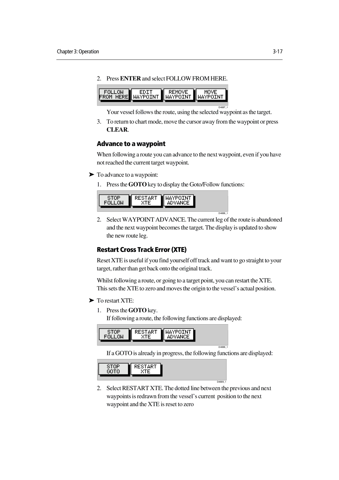 Raymarine 420D manual Advance to a waypoint, Restart Cross Track Error XTE 