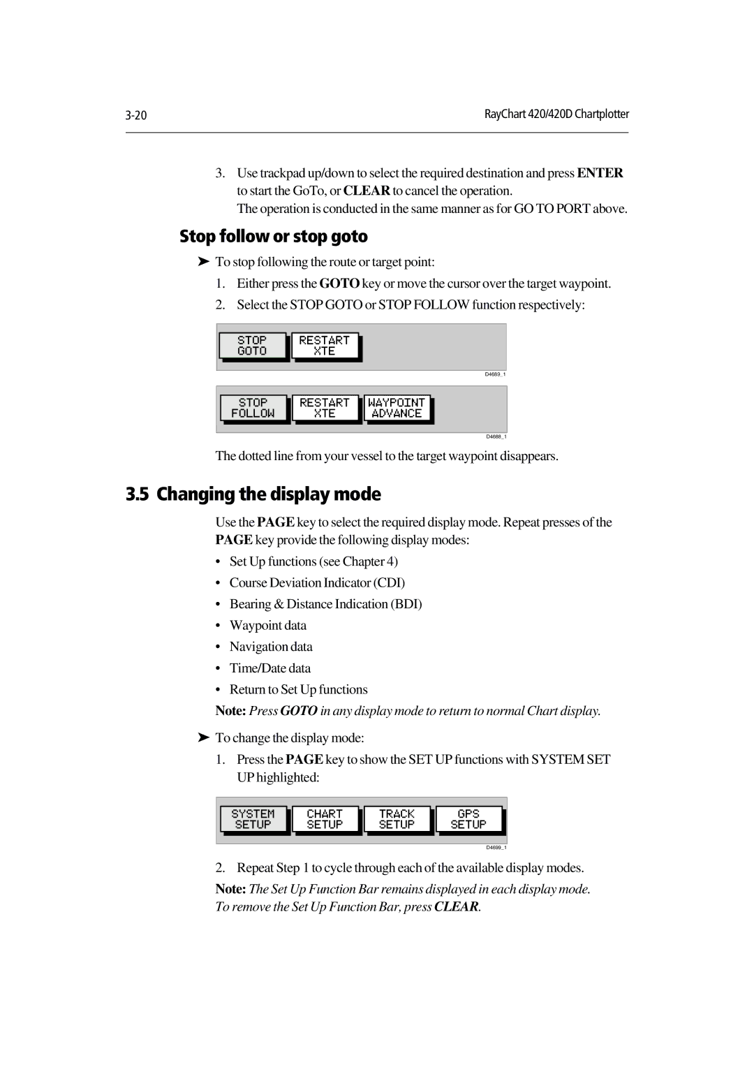 Raymarine 420D manual Changing the display mode, Stop follow or stop goto 