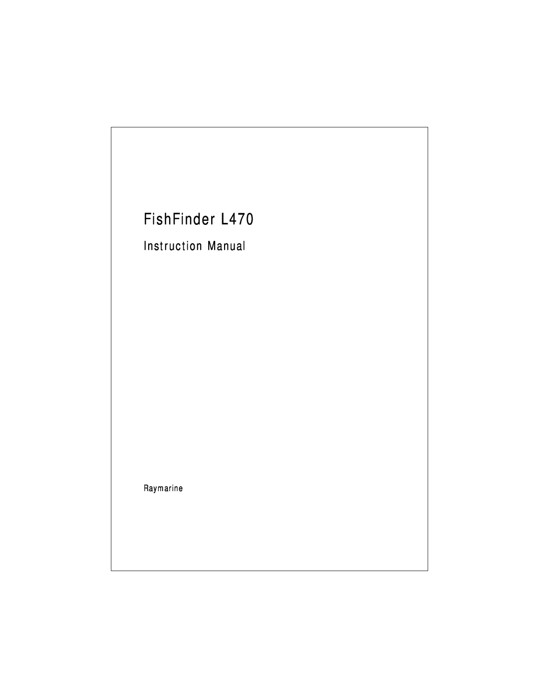 Raymarine instruction manual Instruction Manual, Raymarine, FishFinder L470 