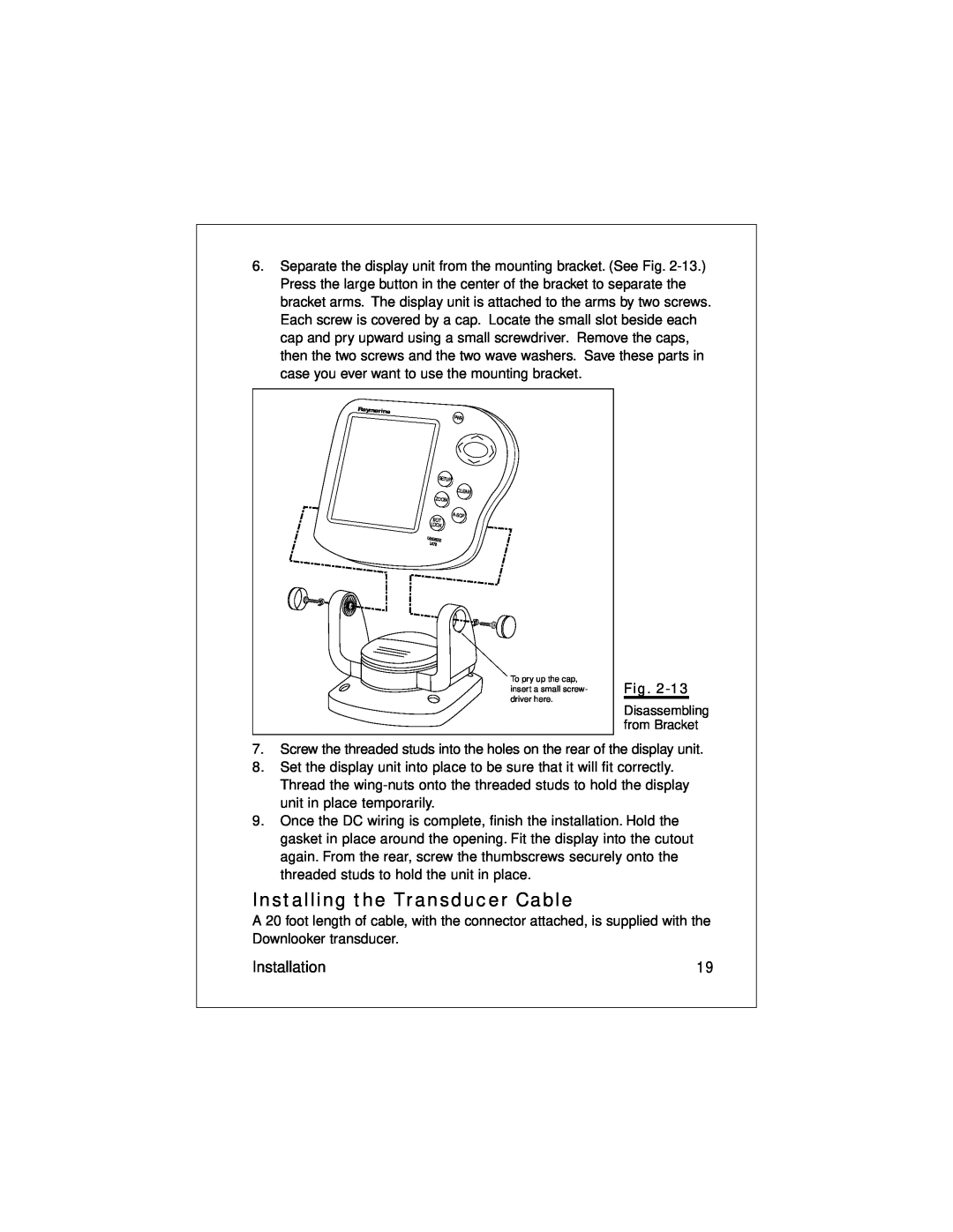 Raymarine L470 instruction manual Installing the Transducer Cable, Installation, Disassembling from Bracket 