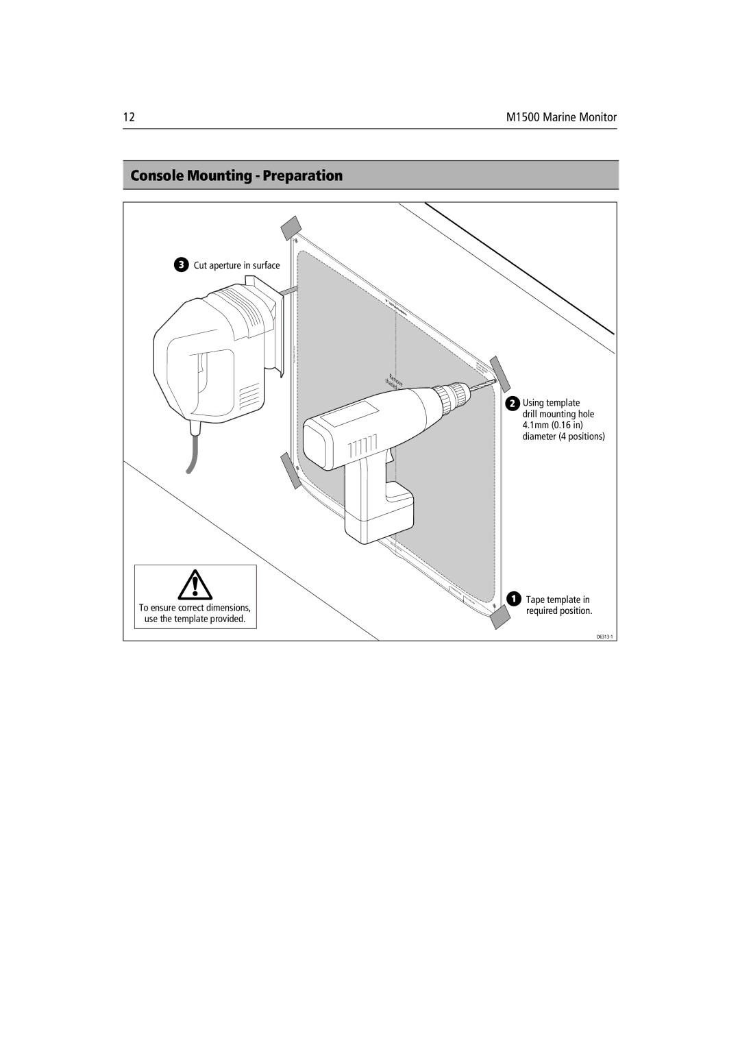 Raymarine M1500 manual Console Mounting Preparation, Cut aperture in surface 