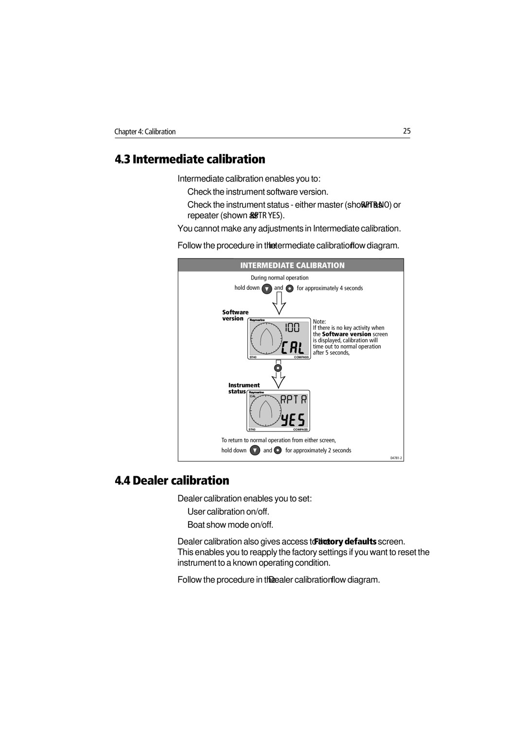 Raymarine ST40 manual Intermediate calibration, Dealer calibration 