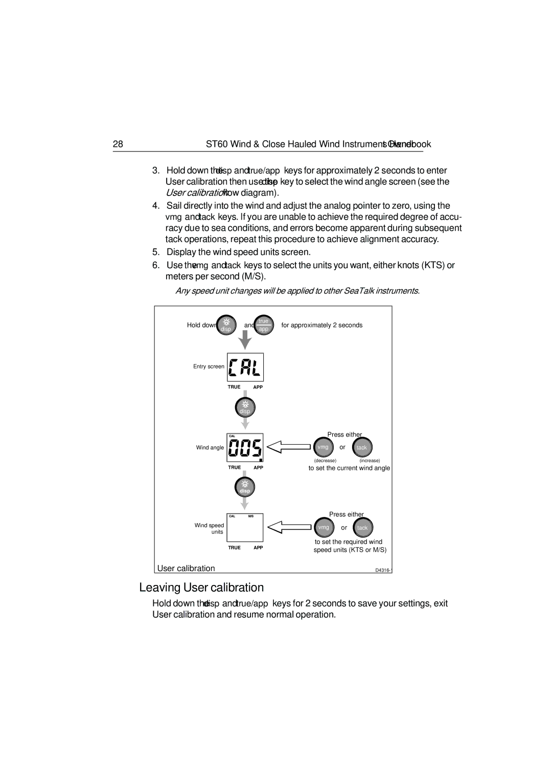 Raymarine ST60 manual Leaving User calibration, Hold down 