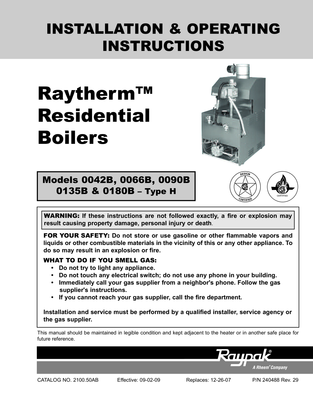Raypak manual RaythermTM Type H RESIDENTIAL BOILERS Models, 0042B, 0066B,0090B 0135B, 0180B, For Your Safety 