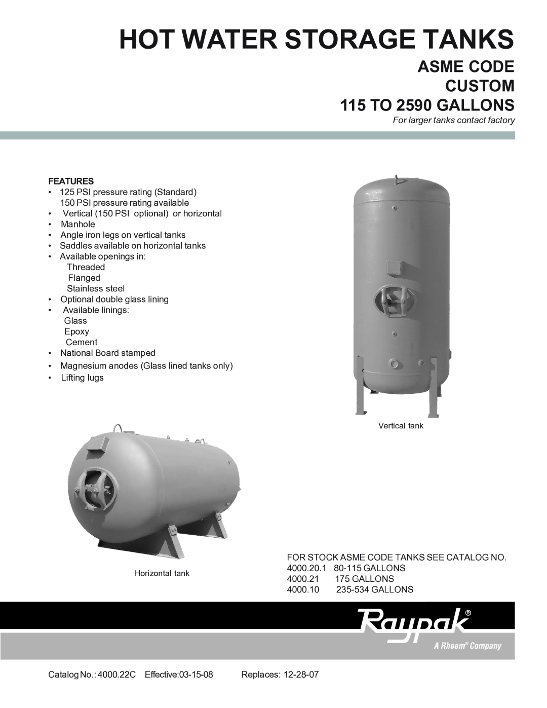 Raypak 115 To 2590 Gallons manual HOT Water Storage Tanks, Asme Code Custom 115 to 2590 Gallons, Features 