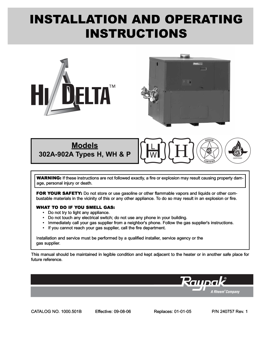 Raypak manual Models, Installation And Operating Instructions, 302A-902ATypes H, WH & P, What To Do If You Smell Gas 