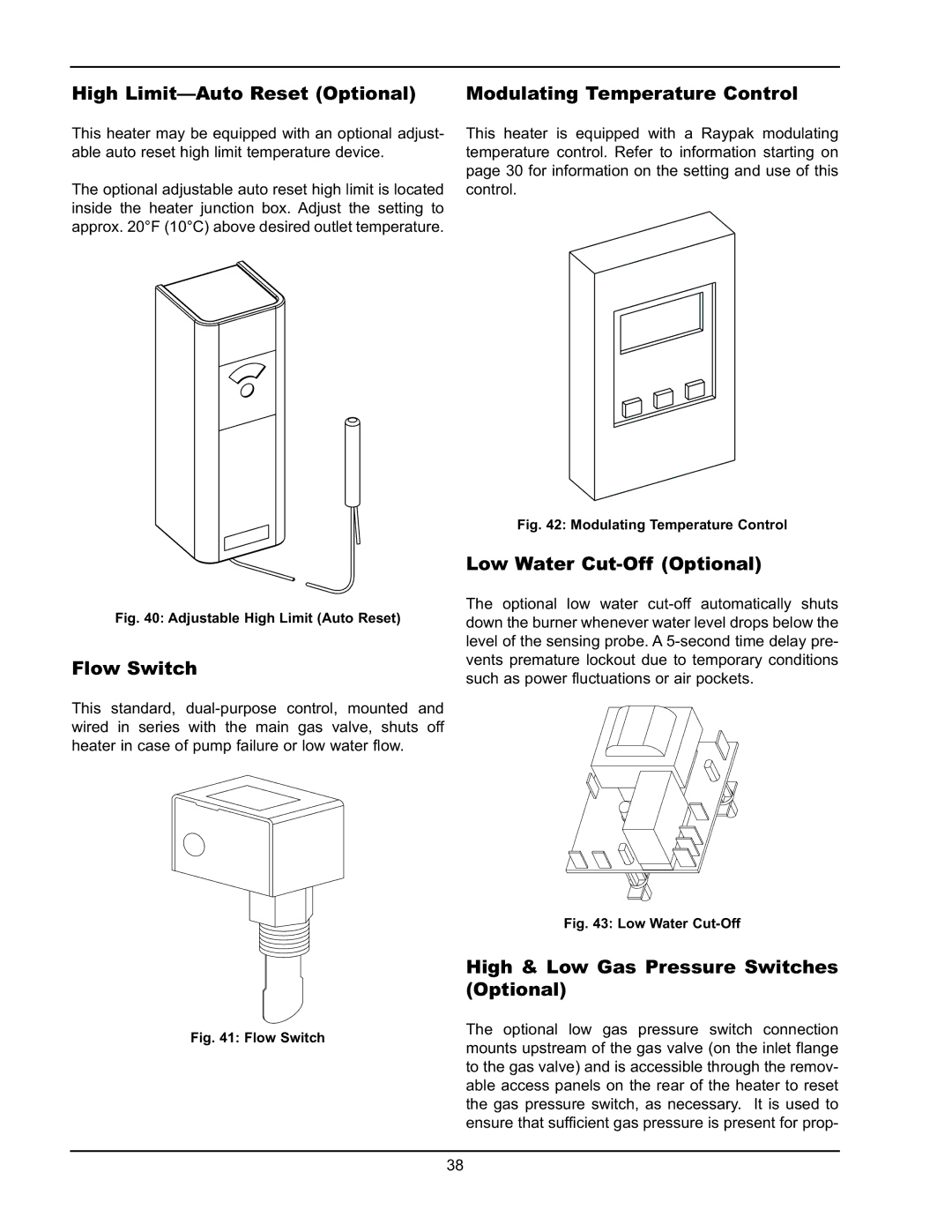 Raypak 5042004 High Limit-Auto Reset Optional, Flow Switch, Modulating Temperature Control, Low Water Cut-Off Optional 