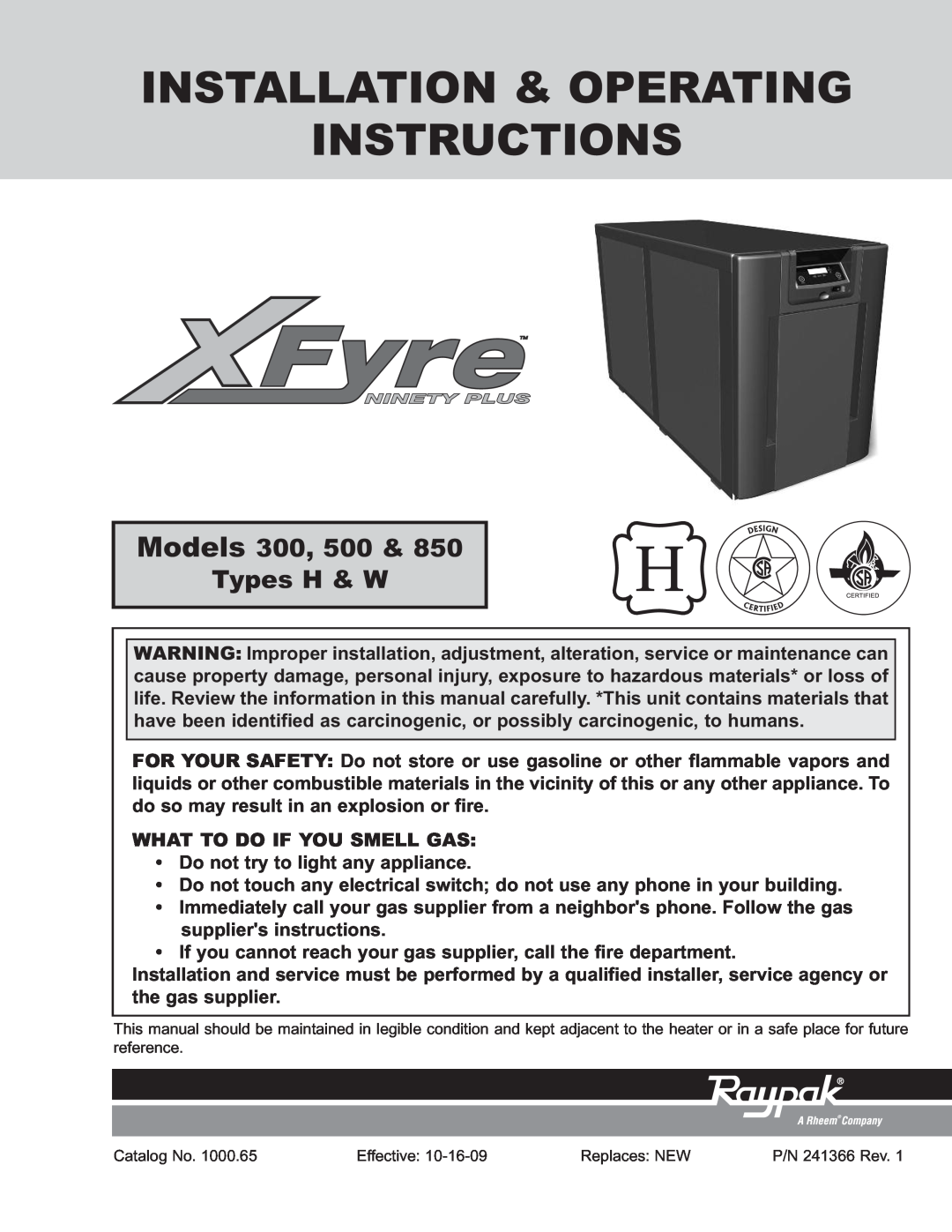 Raypak 850, 500, 700, 400 manual up to 99% Efficiency, MBTU Models 300, Can be vented with PVC, CSA Verified lead Content 