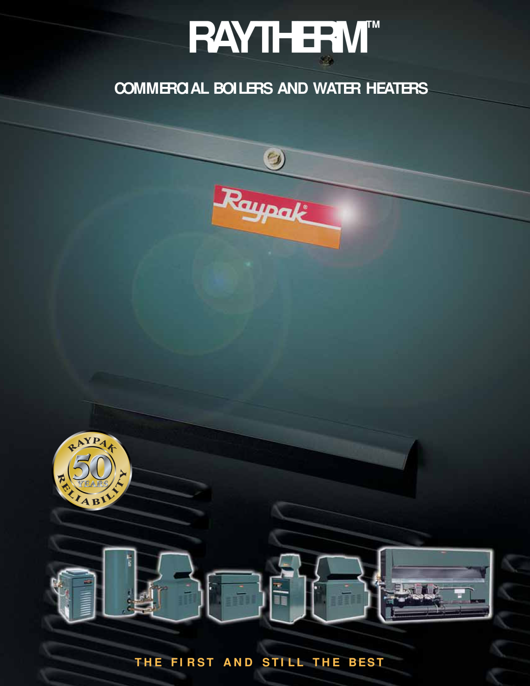 Raypak manual Commercial Boilers And Water Heaters, Raytherm, T H E F I R S T A N D S T I L L T H E B E S T 