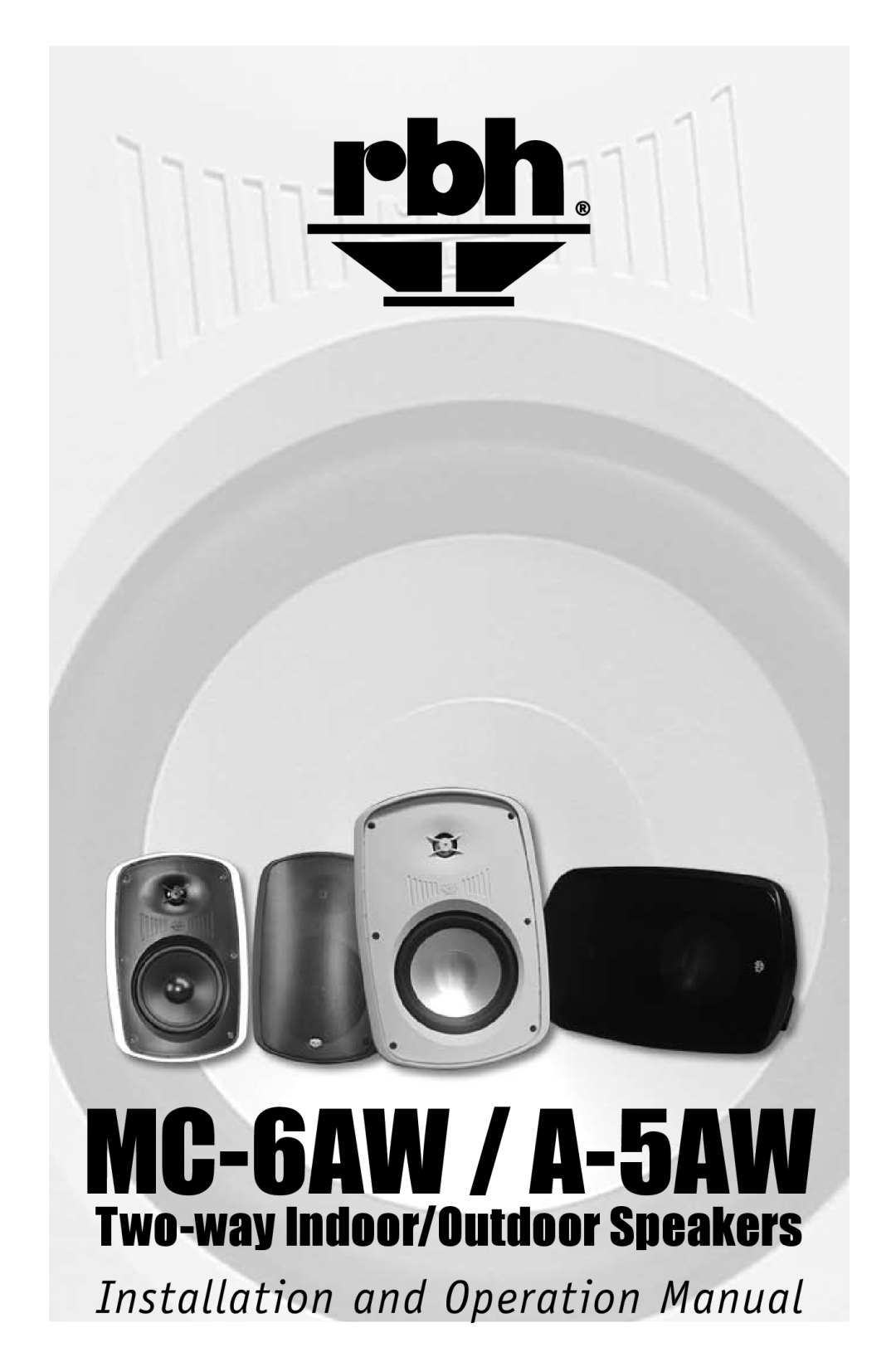 RBH Sound operation manual MC-6AW / A-5AW, Two-wayIndoor/Outdoor Speakers 