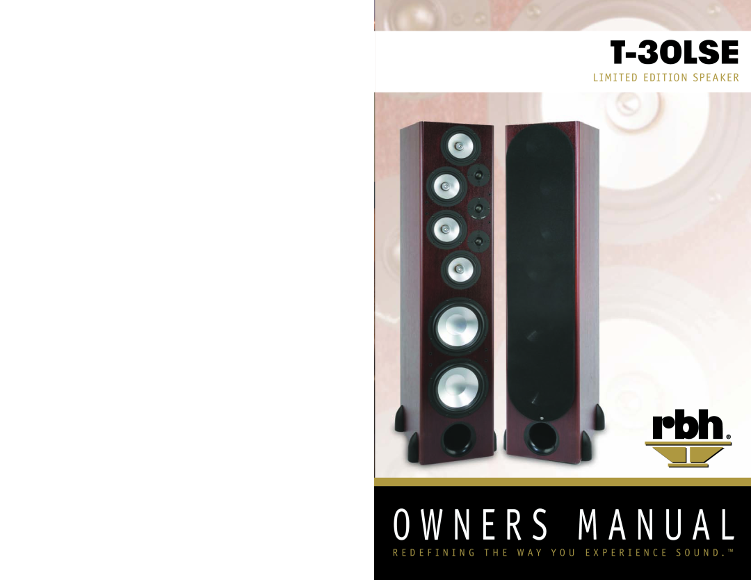 RBH Sound T-30LSE owner manual O W N E R S M A N U A L, L Imited Edit Ion Speaker 