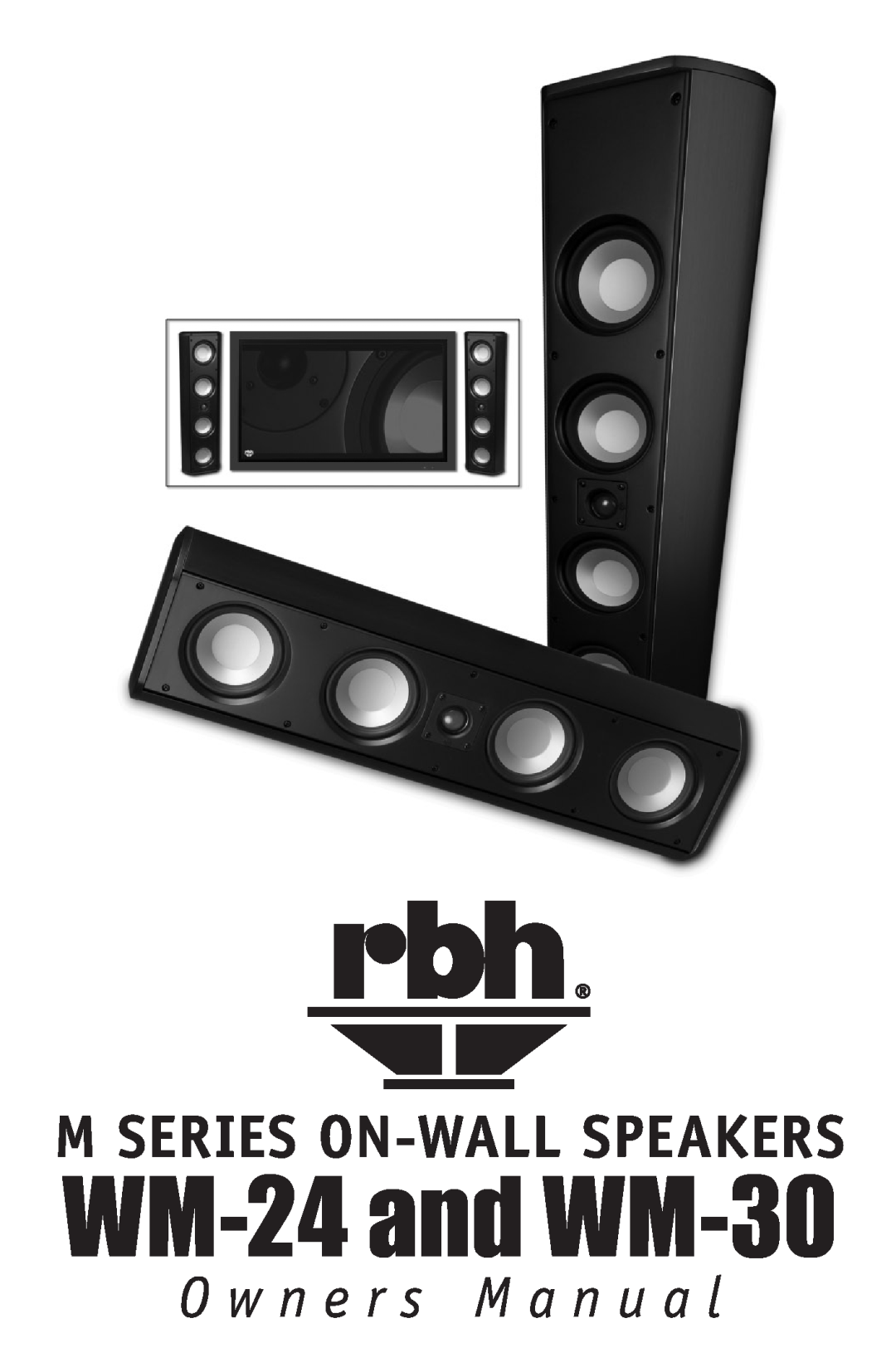 RBH Sound owner manual WM-24and WM-30, O w n e r s M a n u a l, M Series On-Wallspeakers 