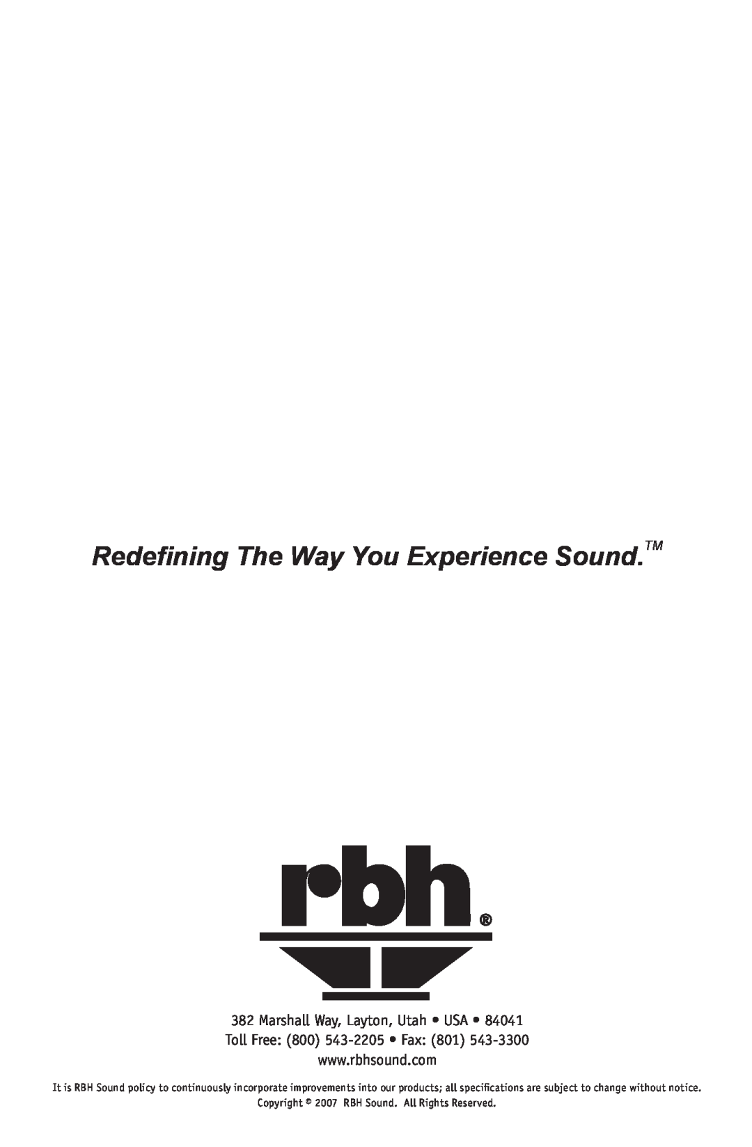 RBH Sound WM-24, WM-30 Redefining The Way You Experience Sound.TM, Copyright 2007 RBH Sound. All Rights Reserved 