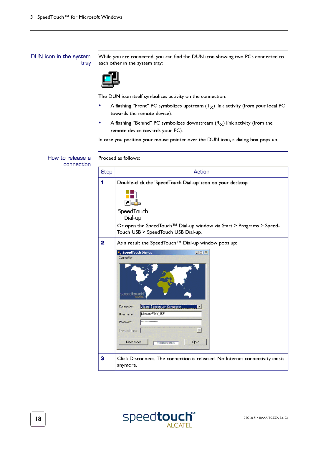 RCA 300 manual How to release a Proceed as follows Connection Step Action 