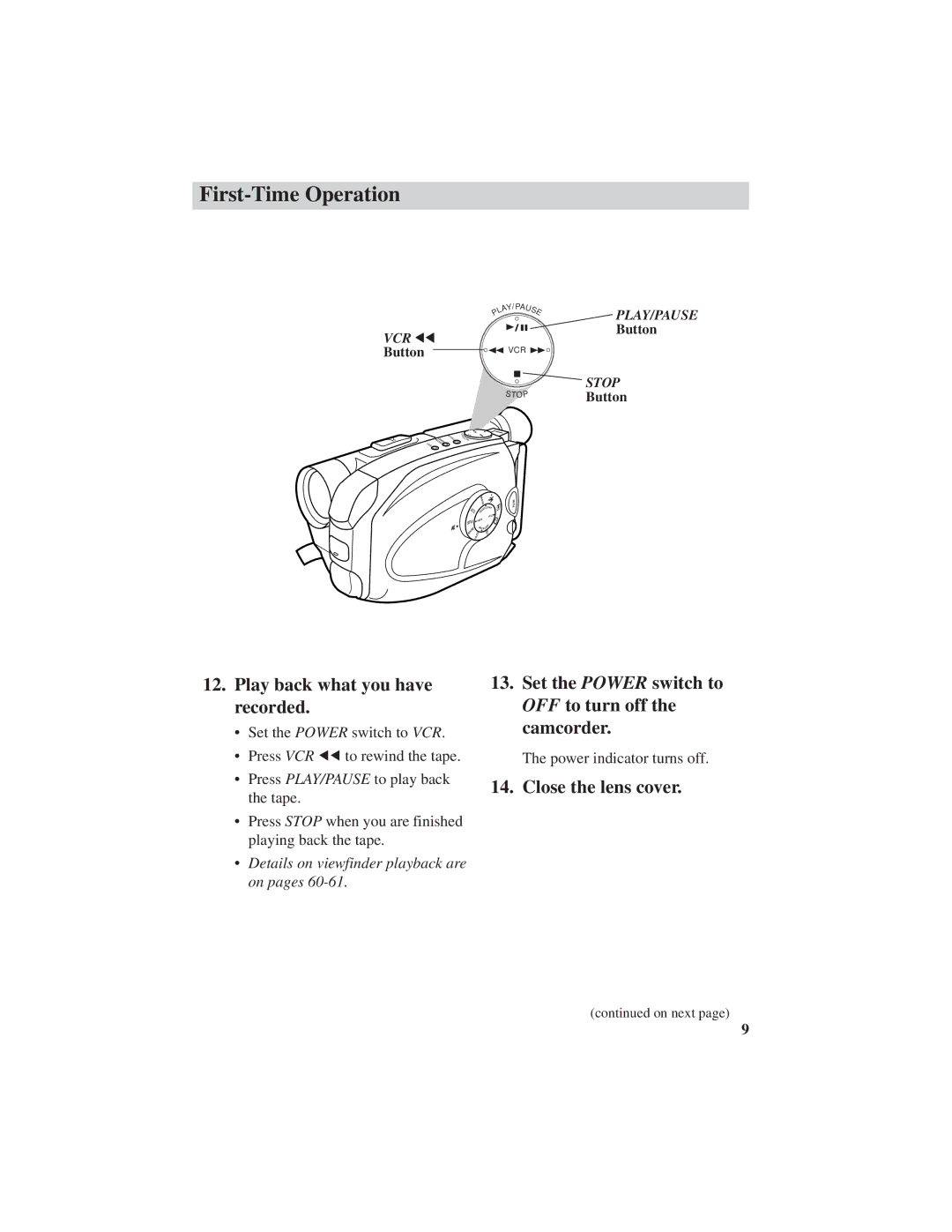 RCA CC6151 Play back what you have recorded, Set the Power switch to OFF to turn off the camcorder, Close the lens cover 