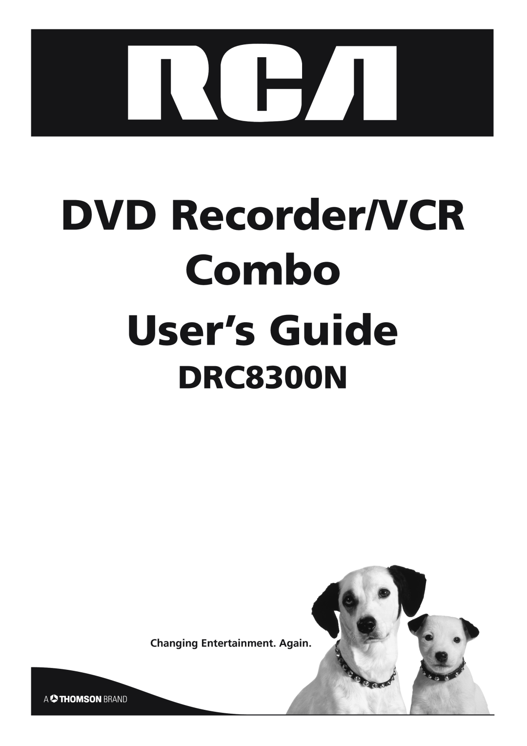 RCA DRC8300N manual DVD Recorder/VCR, Combo User’s Guide, Changing Entertainment. Again 