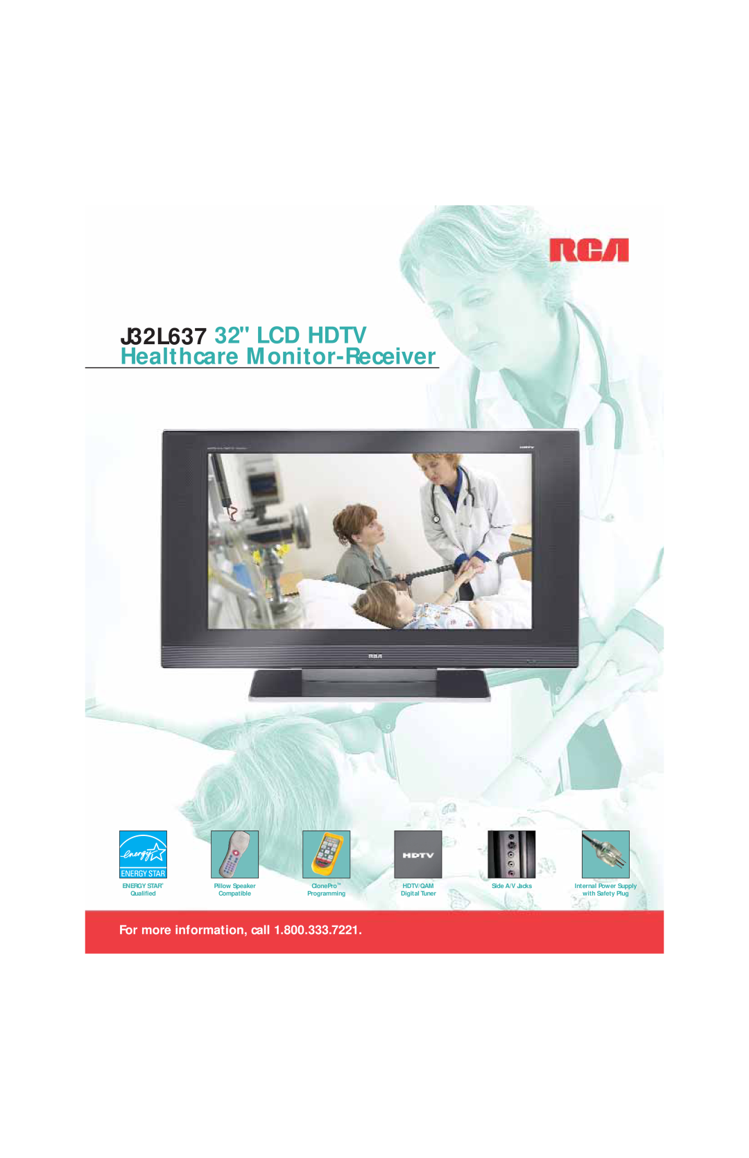 RCA J32L637-H-0 manual J32L637 32 LCD HDTV Healthcare Monitor-Receiver, For more information, call, Pillow Speaker 