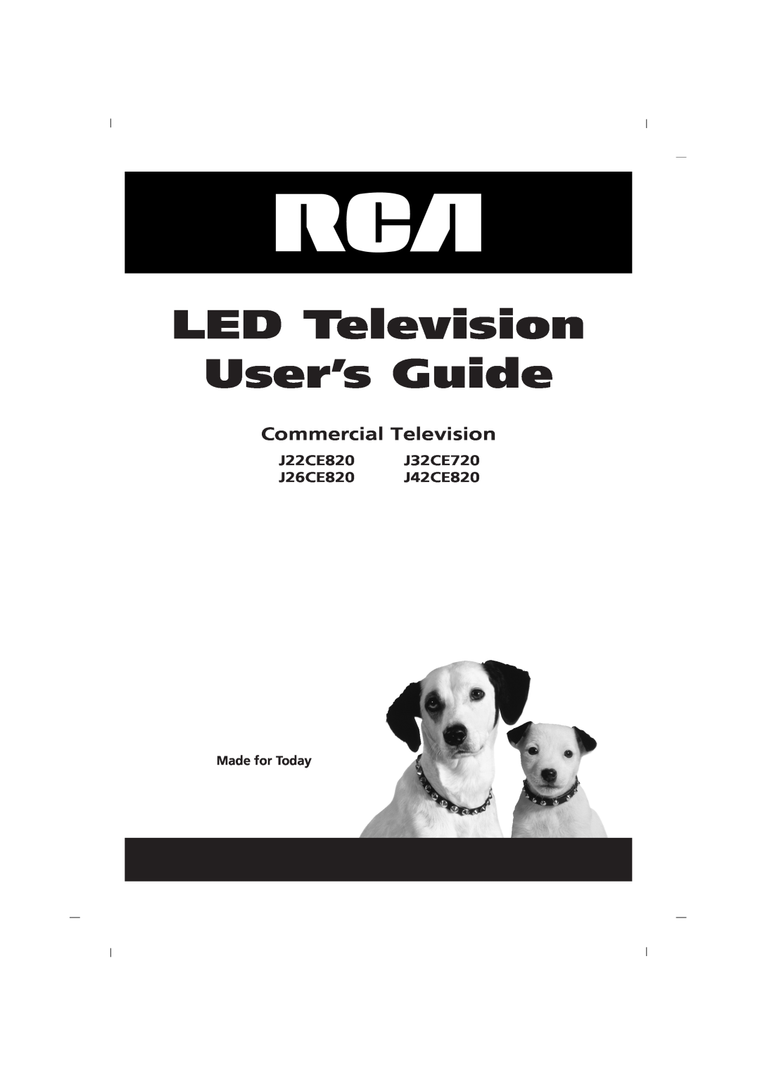 RCA manual LED Television User’s Guide, Commercial Television, J22CE820 J32CE720 J26CE820 J42CE820, Made for Today 