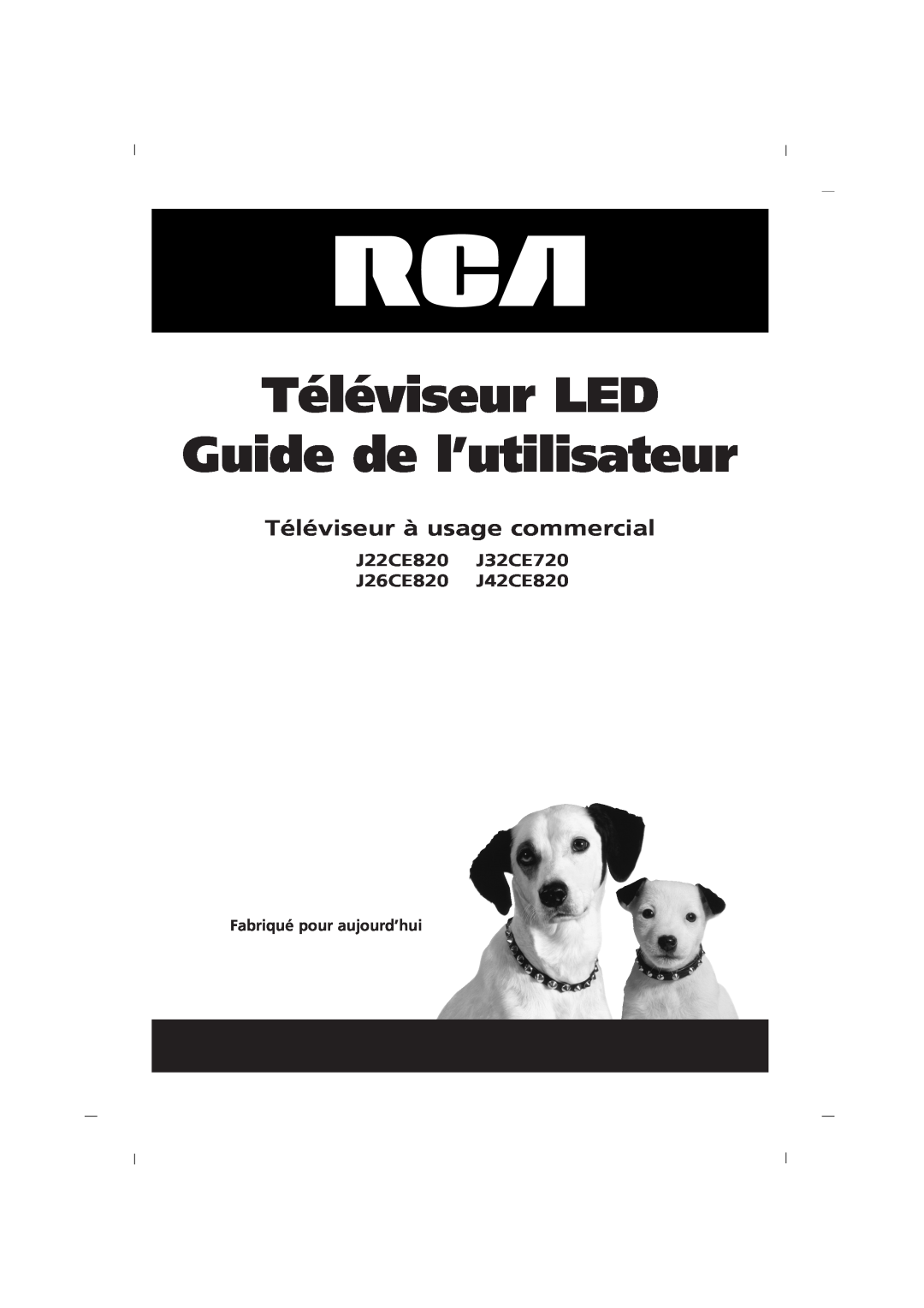 RCA J42CE820, J32CE720 Téléviseur LED Guide de l’utilisateur, Téléviseur à usage commercial, Fabriqué pour aujourd’hui 