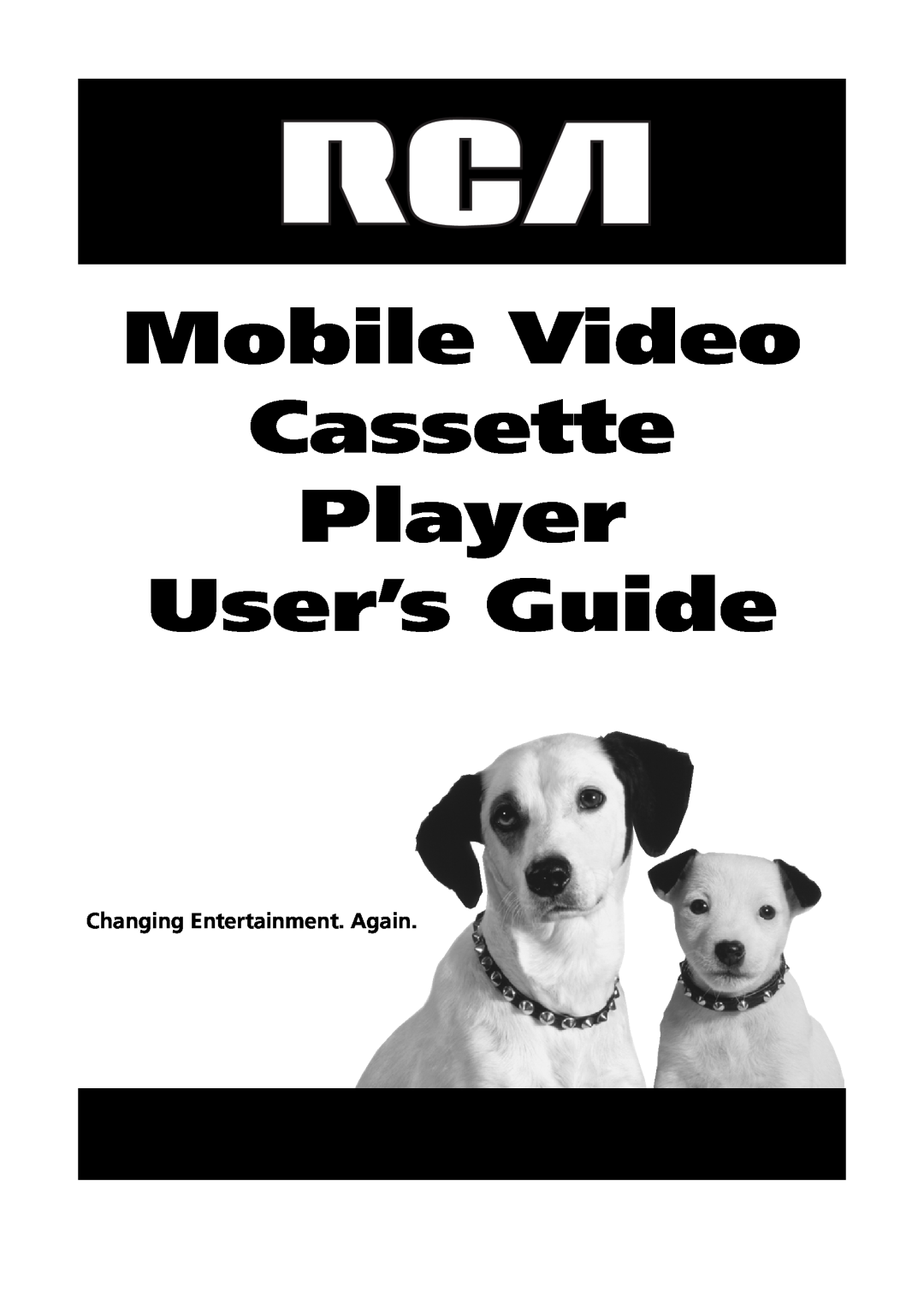 RCA manual Changing Entertainment. Again, Mobile Video Cassette Player User’s Guide 